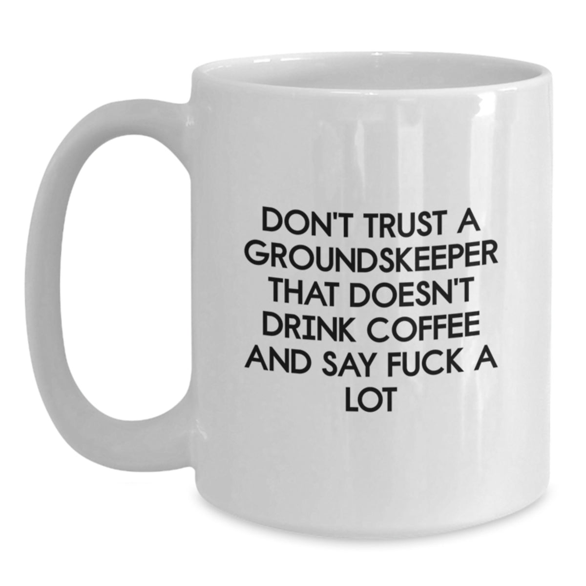 Groundskeeper Keepsake Ceramic White Coffee Mug for Him Birthday Gift - Main