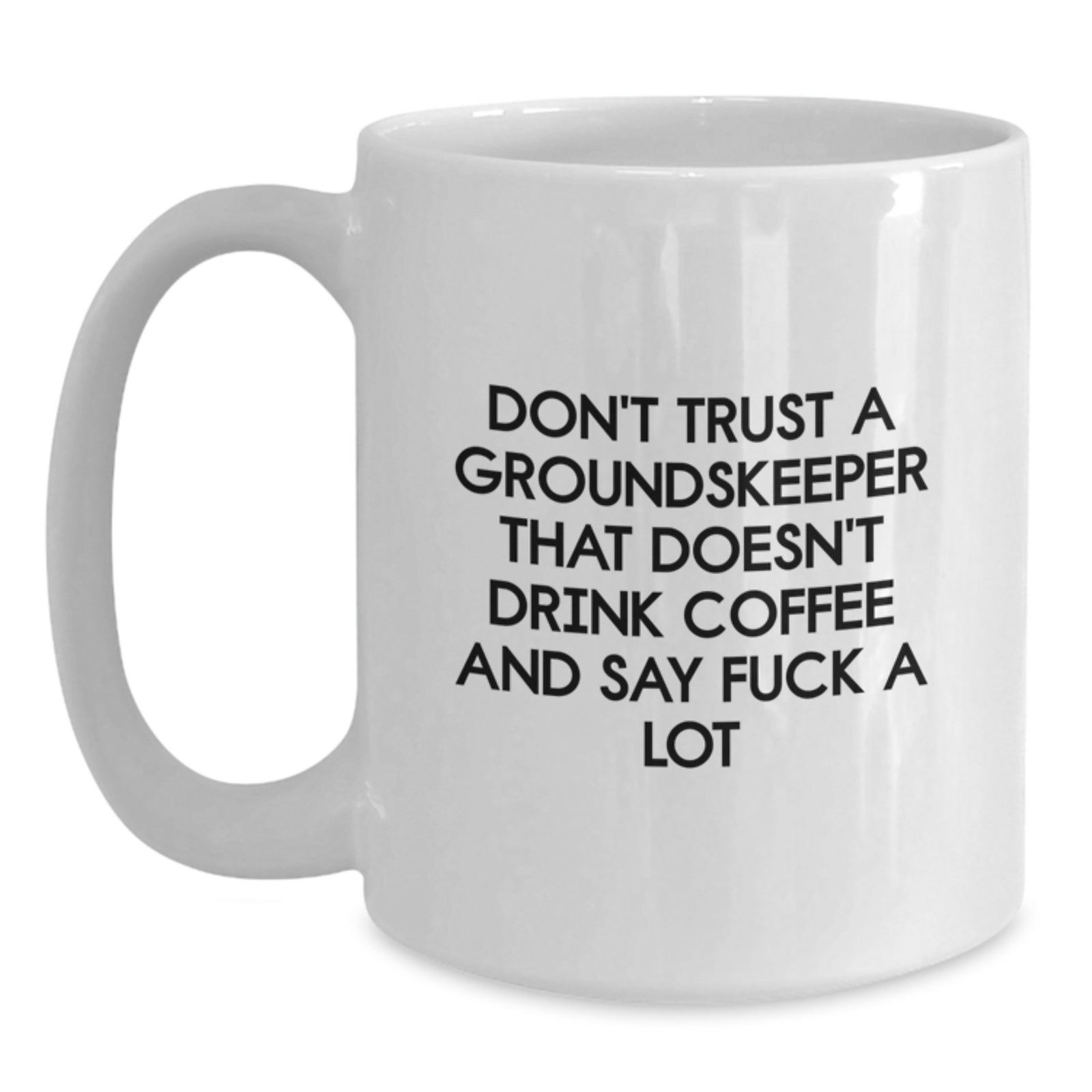Groundskeeper Keepsake Ceramic White Coffee Mug for Him Birthday Gift - Main