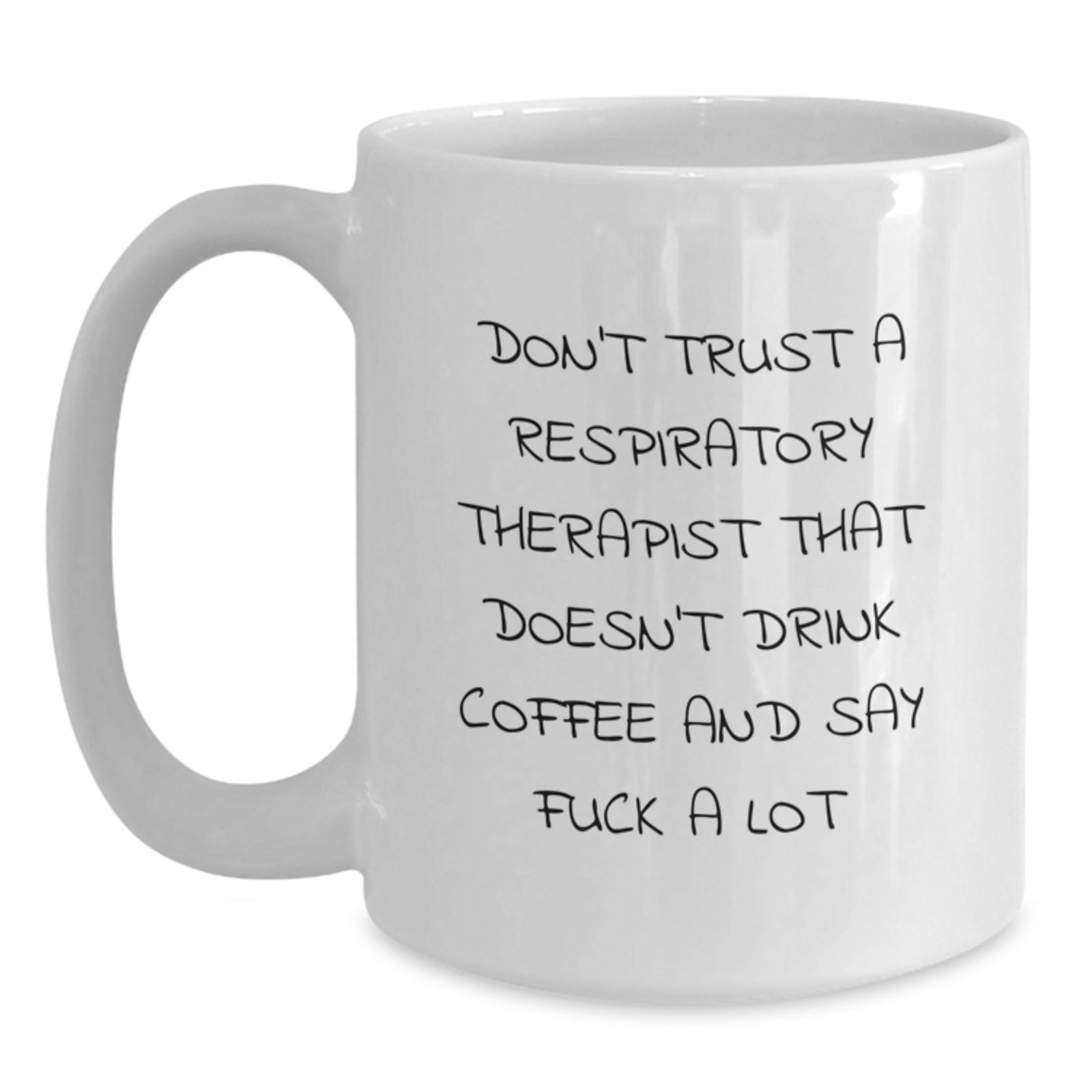 Respiratory Therapist Gift for Him - Sarcastic Coffee Mug Keepsake - Main