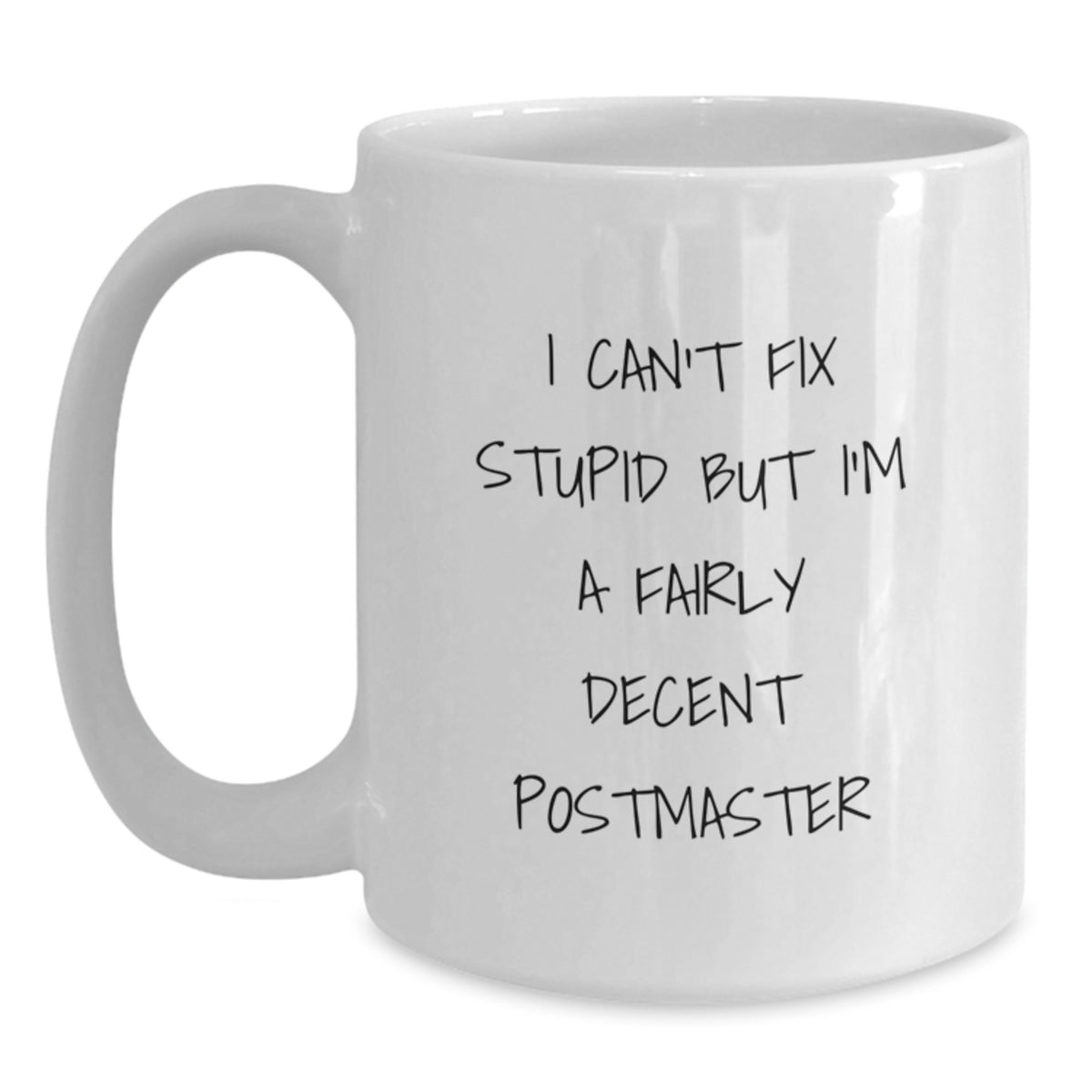 Funny Postmaster Gifts for Men, Women, and Friends - 'I Can't Fix Stupid' White Coffee Mugs - Valentine's Unique Gifts - Main