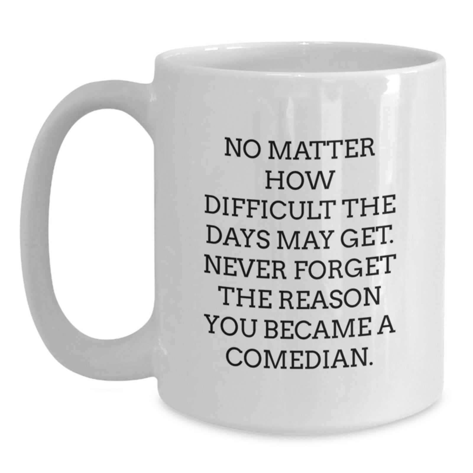 Comedian Gift for Him A Thoughtful Keepsake Mug with Inspiring Quote - Main
