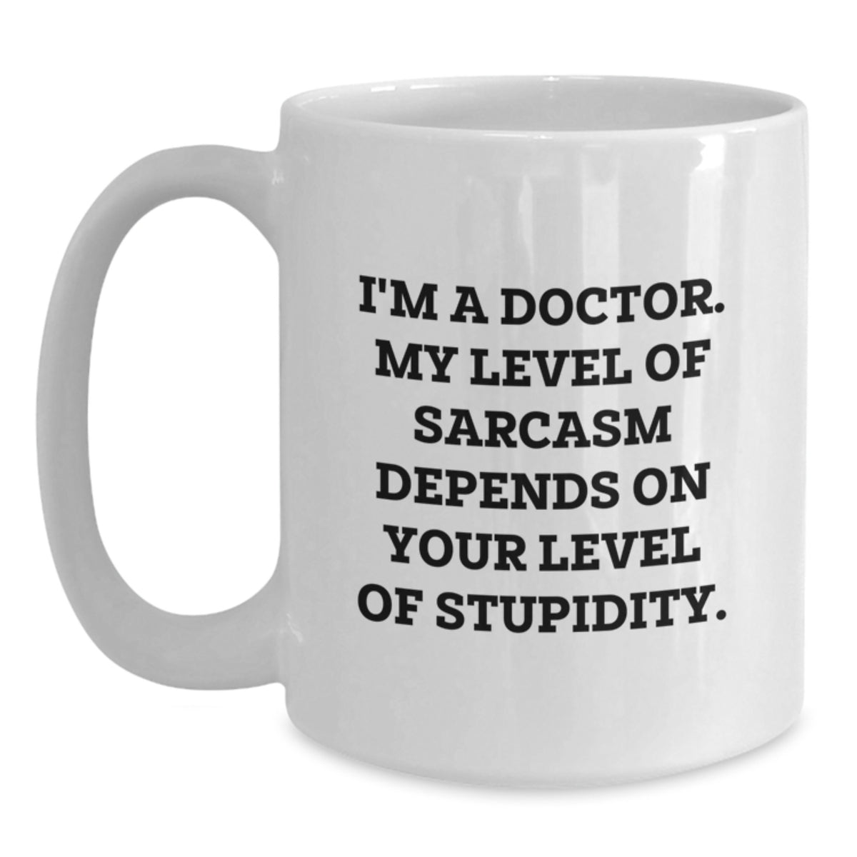 Funny White Coffee Mug, Gifts from Friends for Doctor, I'm A Doctor Mug, Graduation Unique Gifts for Men - Main