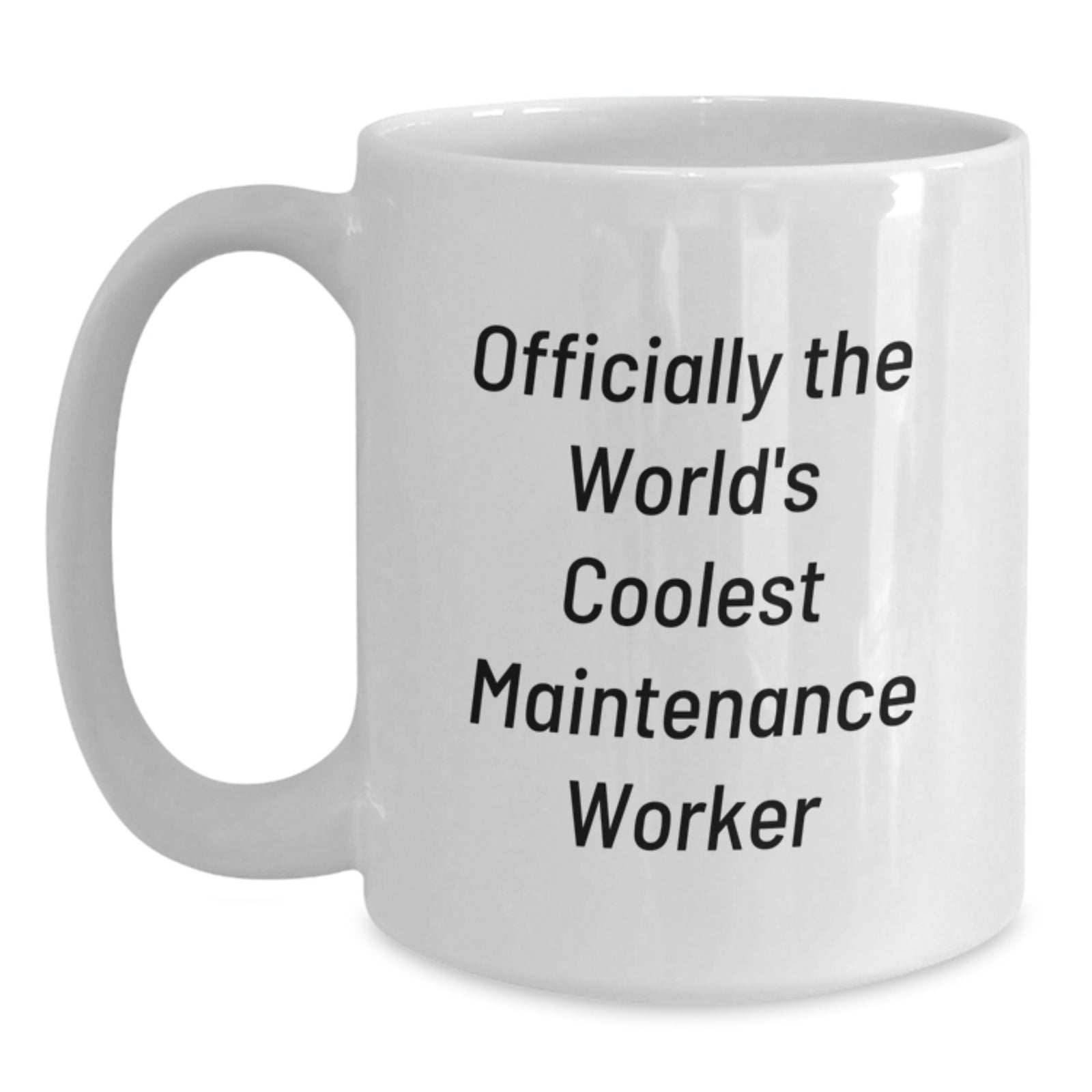 Funny Quote Maintenance Worker Gifts for Him Unique White Coffee Mug Valentine's - Main