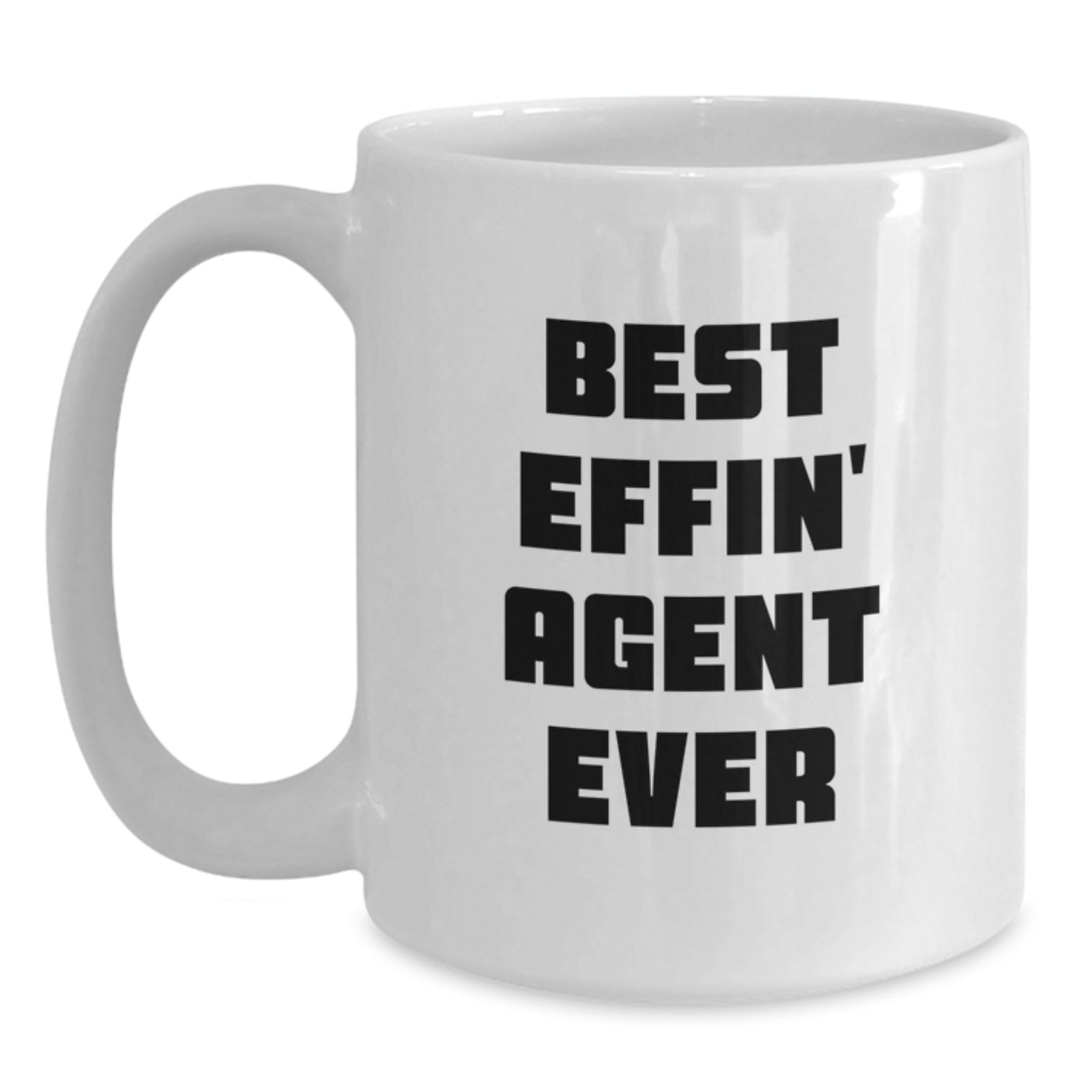 Funny Agent Gifts, White Coffee Mug, Best Effin' Agent Ever Quote, Graduation Unique Gifts from Friends - Main