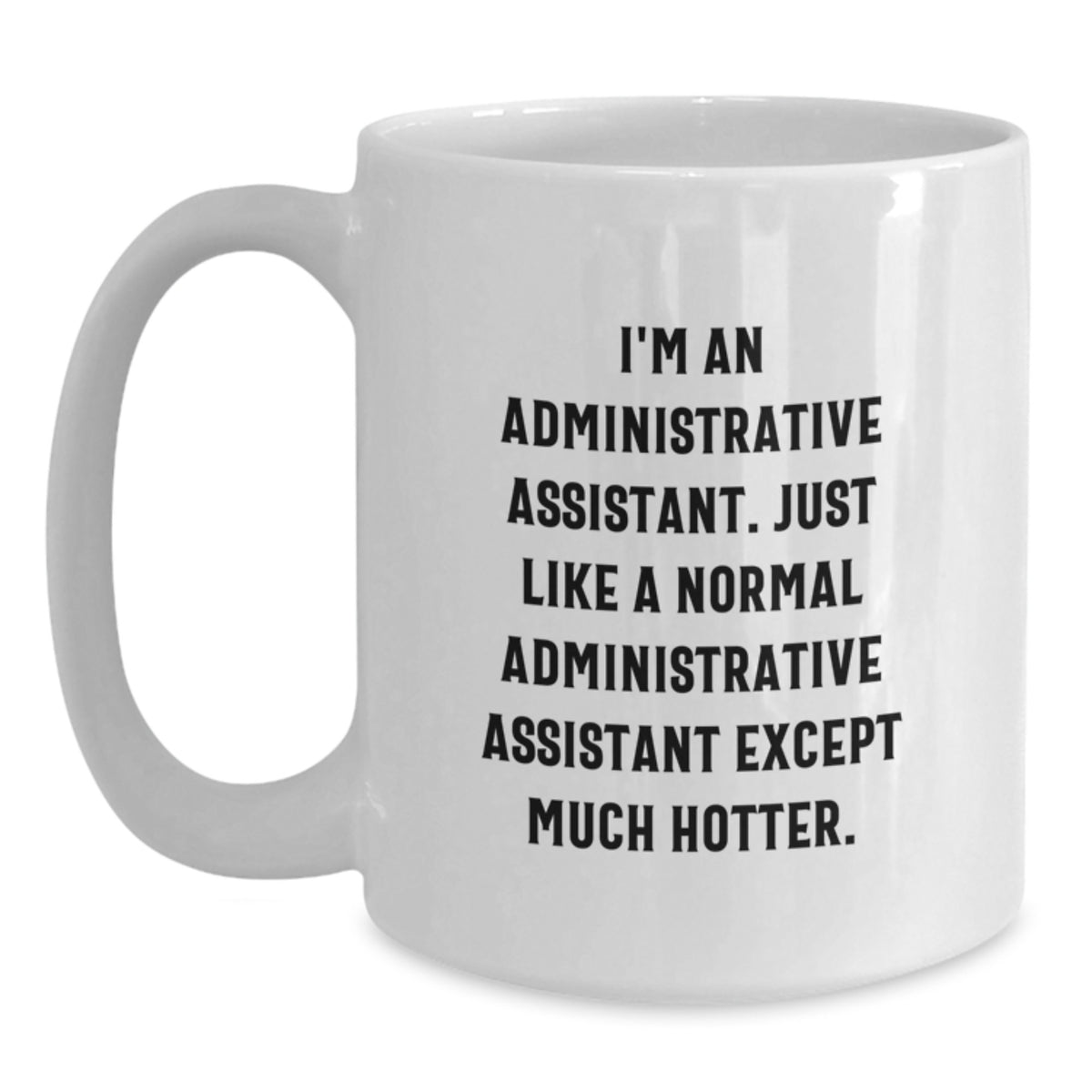 Funny Administrative Assistant White Coffee Mugs Gifts for Men or Women Coworkers Friends Family Christmas Unique Unique Gifts from Friends Family - Main