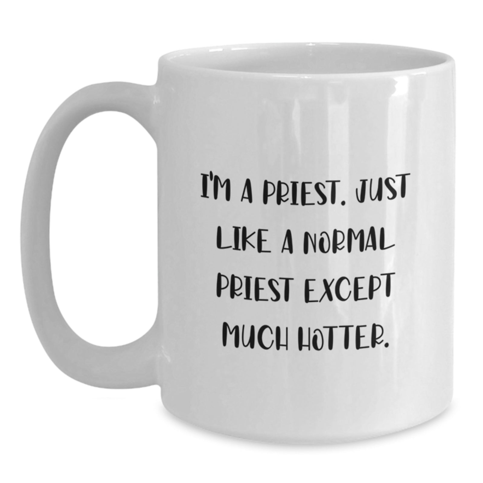 Funny Priest Gifts for Men - I'm A Priest Mug, White Coffee Mug for Graduation Unique Gifts from Friends - Main