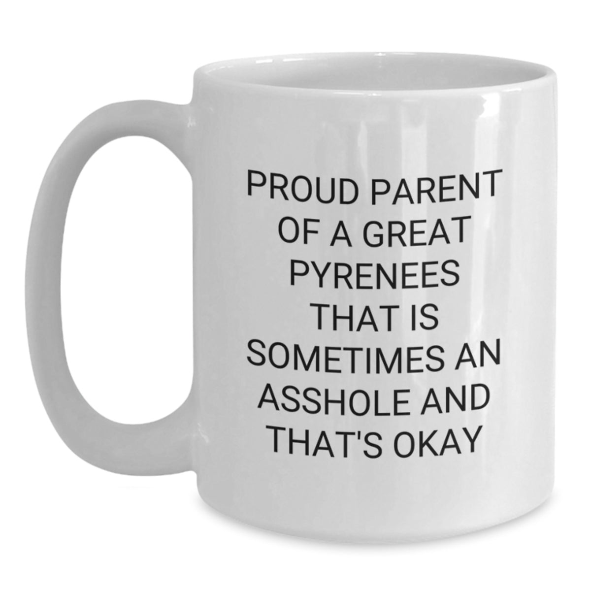 Funny Great Pyrenees Dog Gifts from Friends, Family, or Coworkers for Graduation Unique - Proud Parent Quote on White Coffee Mug - Main