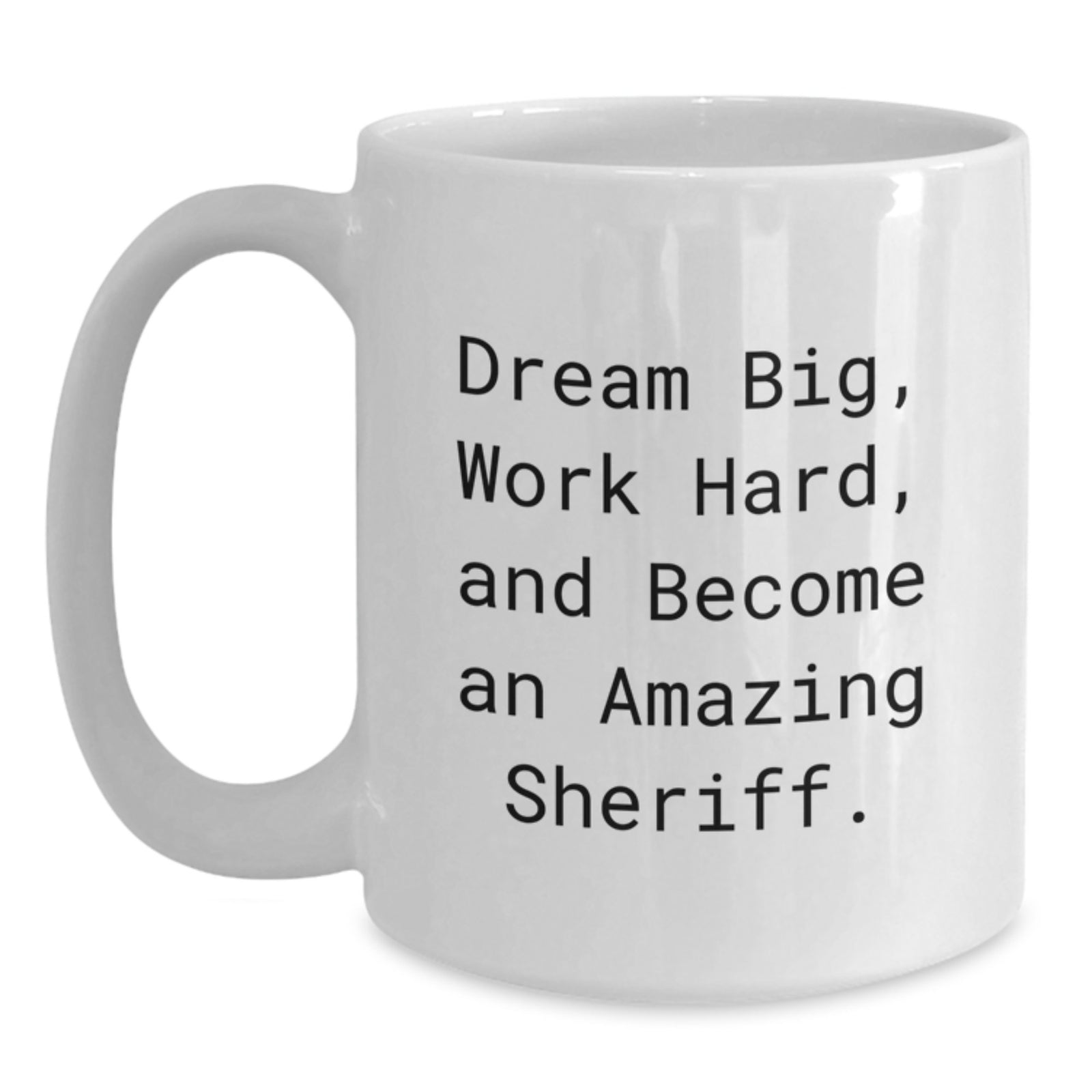 Funny Sheriff Gifts for Men, White Coffee Mug with Inspirational Quote, Gift from Friends or Family for Sheriff Enthusiasts, Christmas Unique Presents - Main