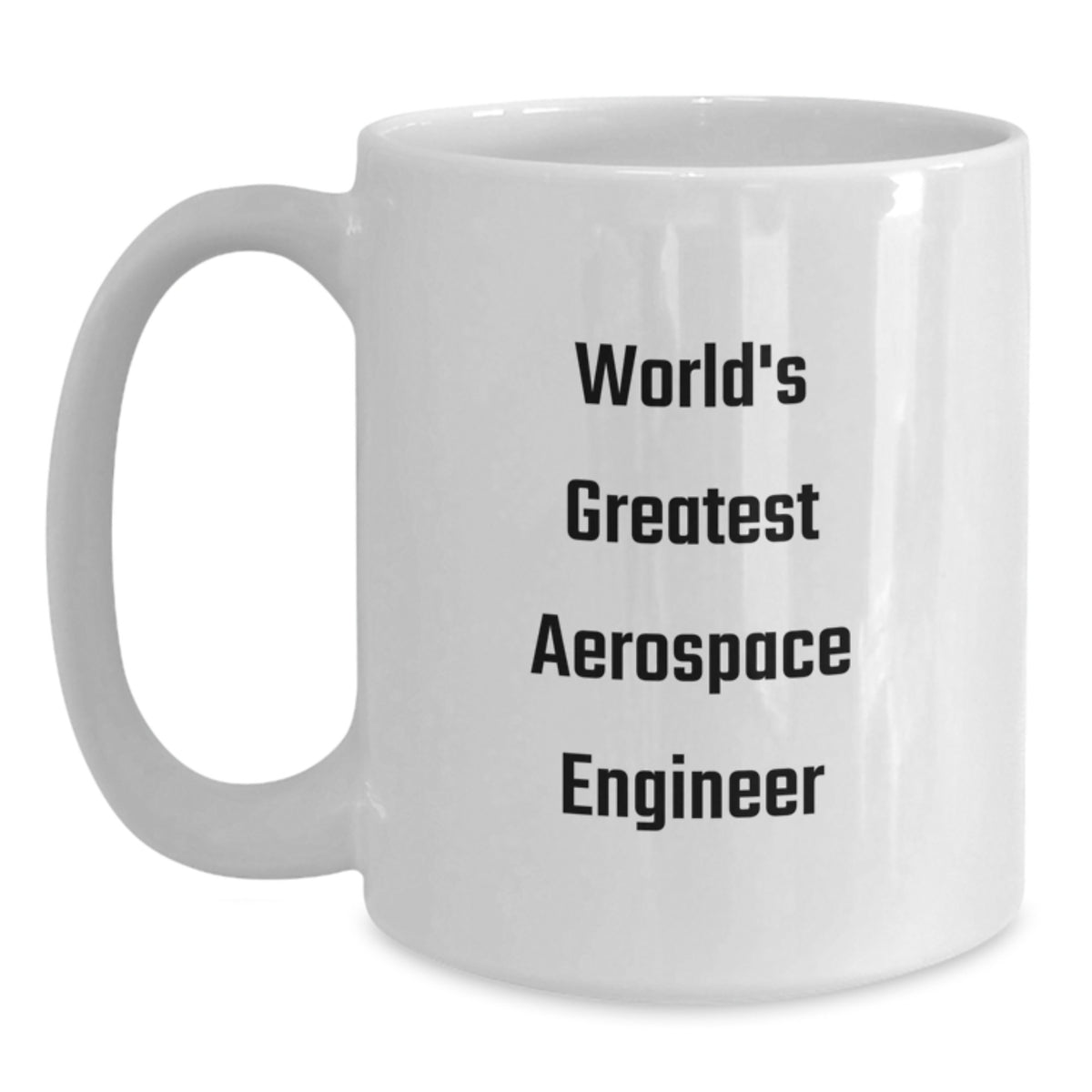 Funny Gifts from Family to the World's Greatest Aerospace Engineer, World's Greatest Aerospace Engineer Quote on White Coffee Mug for Graduation Unique Gifts - Main