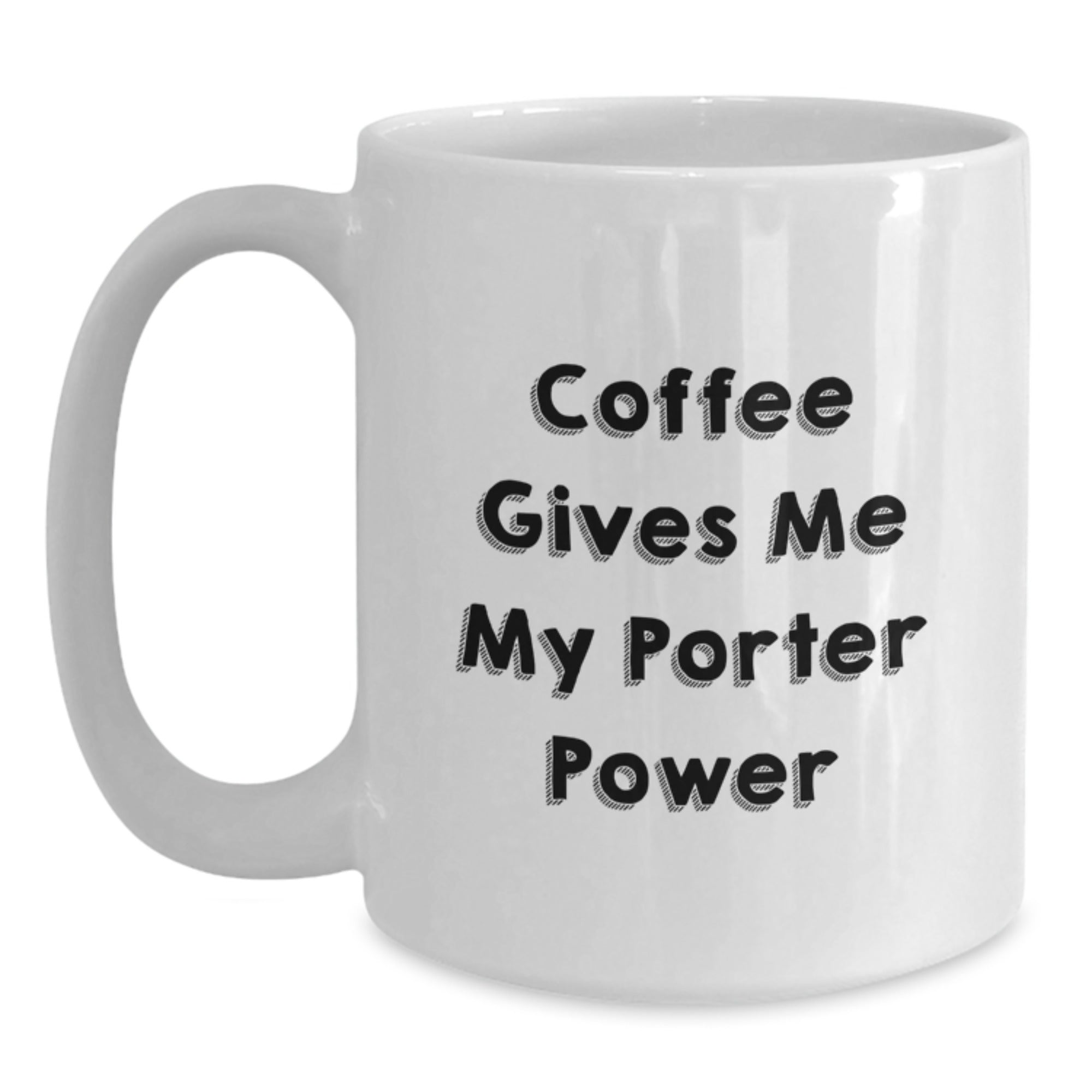 Funny Porter White Coffee Mug Gifts from Friends for Graduation - 'Coffee Gives Me My Porter Power' - Main