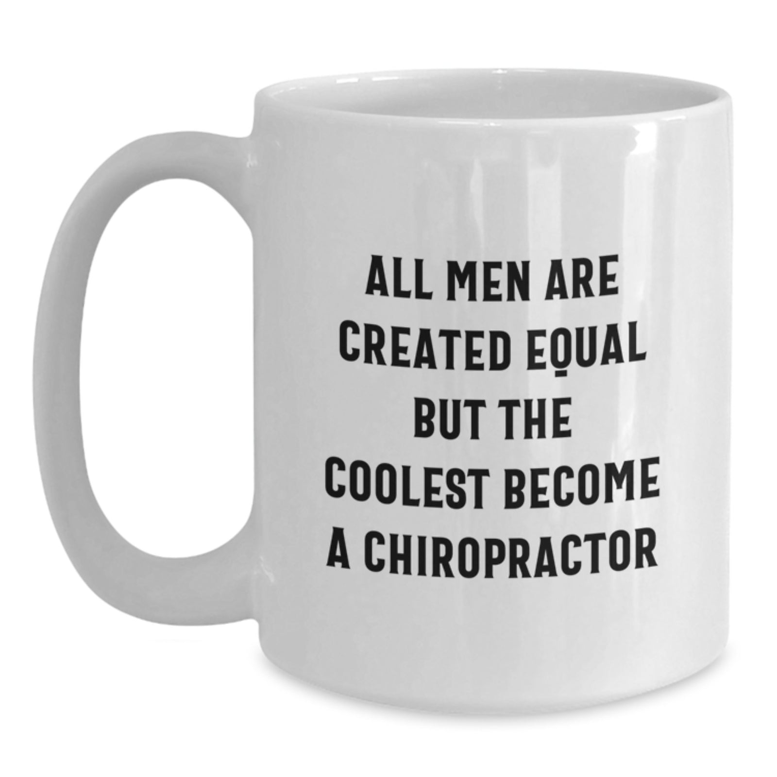 Funny Chiropractor Quote Gifts for Men from Friends on Birthday Unique White Coffee Mug, 11oz or 15oz - Main