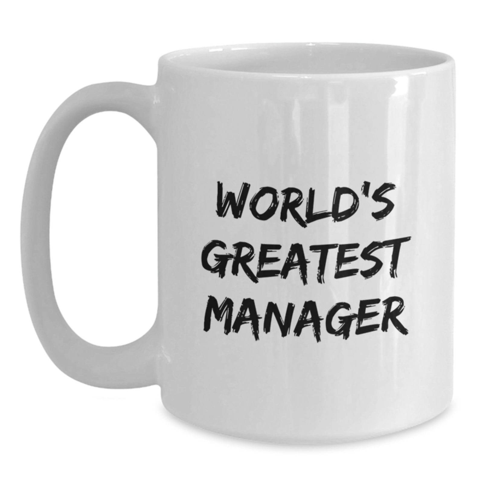 Funny World's Greatest Manager Quote Gift for Manager White Coffee Mug, Funny White Coffee Mug for Men, Valentine's Unique Gifts from Friends, Coasters Not Included - Main
