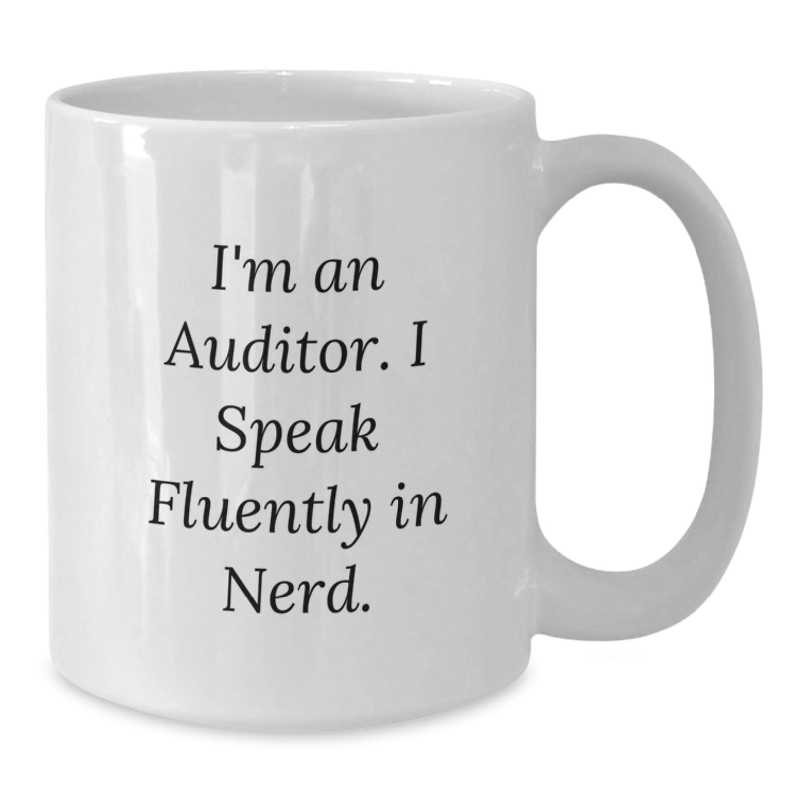 Funny Auditor Quote White Coffee Mug Gifts for Family Friends from Auditor Enthusiasts - Additional