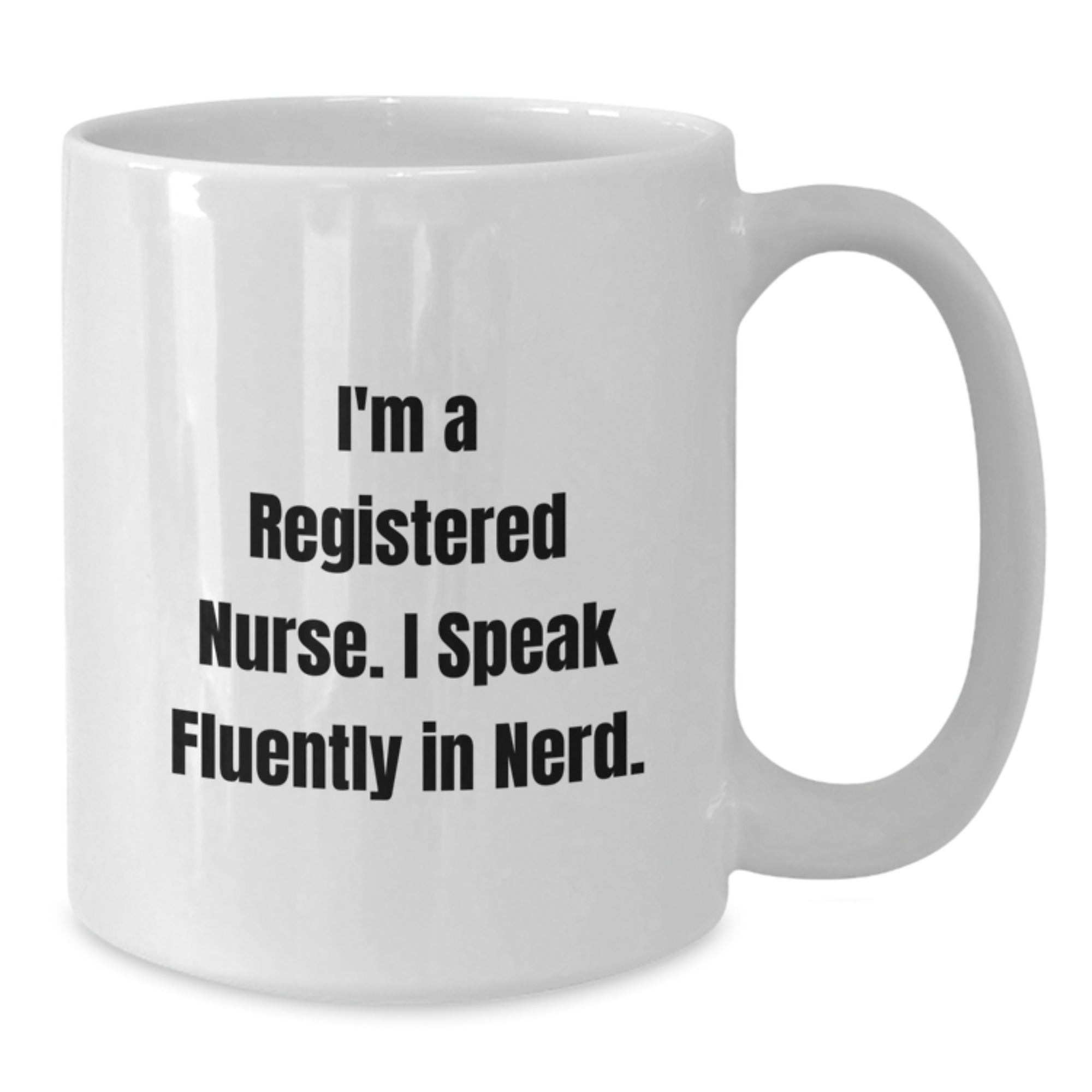 Funny Registered Nurse Gifts from Friends for Christmas - I'm A Registered Nurse I Speak Fluently In genius. White Coffee Mug - Additional