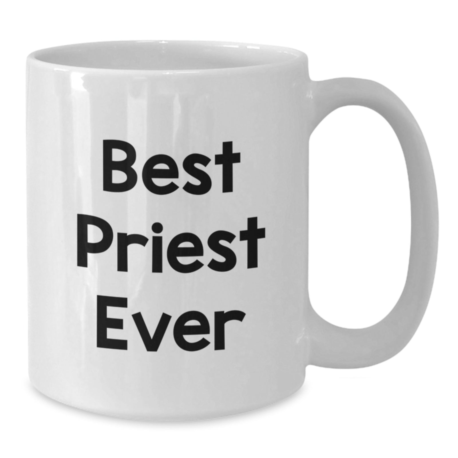 Funny Gifts for Priest, White Coffee Mug Quote - Best Priest Ever, Christmas Unique Gifts from Men to Priest - Additional