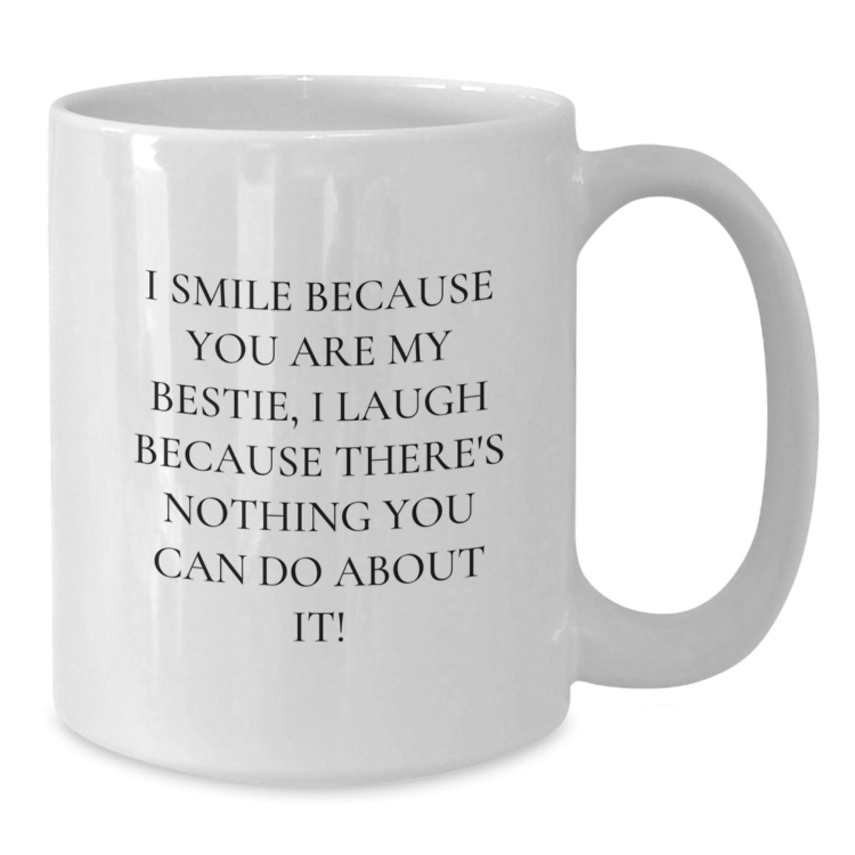Funny Bestie Quote White Coffee Mug, Unique Gifts for Bestie on Mother's Day, Ideal Gifts from Friends - Additional