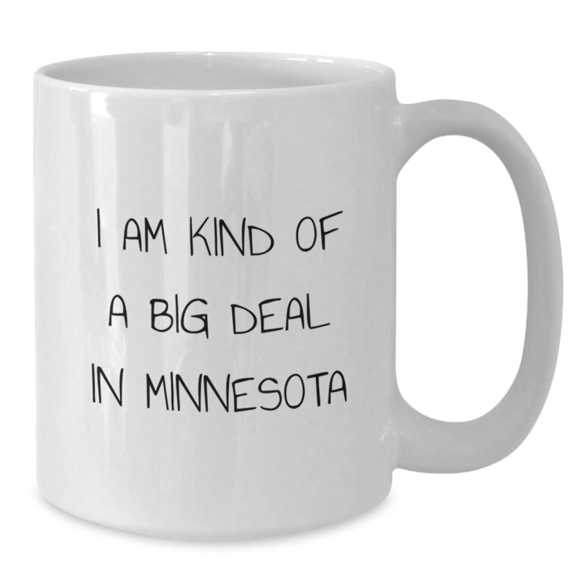 Funny Minnesota White Coffee Mug Gifts from Friends and Family for Minnesota Lovers I Am Kind Of A Prime Selection In Minnesota Christmas Unique Gifts - Additional