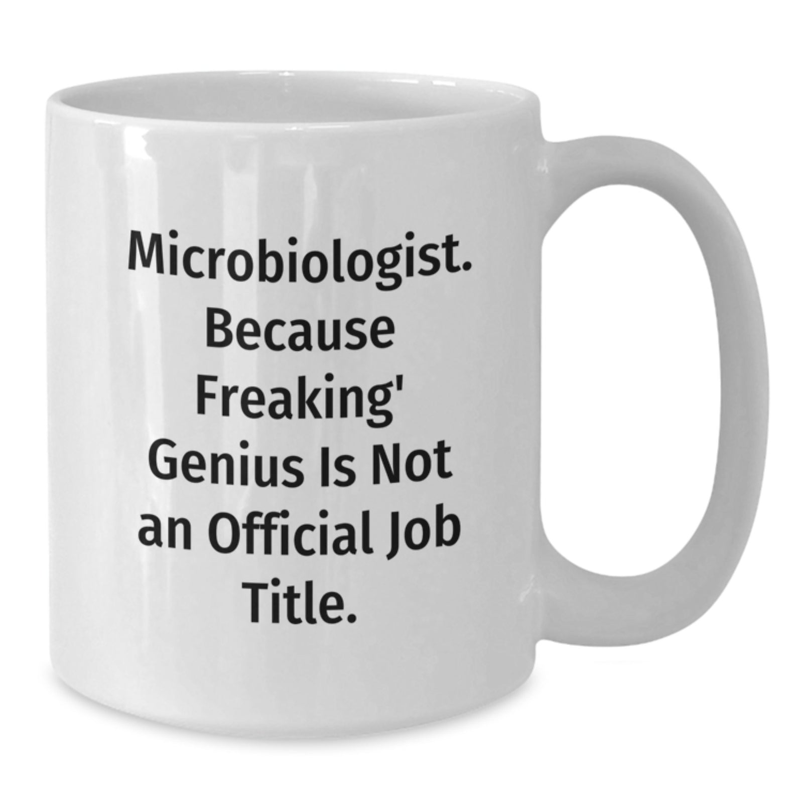 Funny Microbiologist Gifts - Microbiologist White Coffee Mug - Gifts from Mom for Microbiologists on Mother's Day - Additional