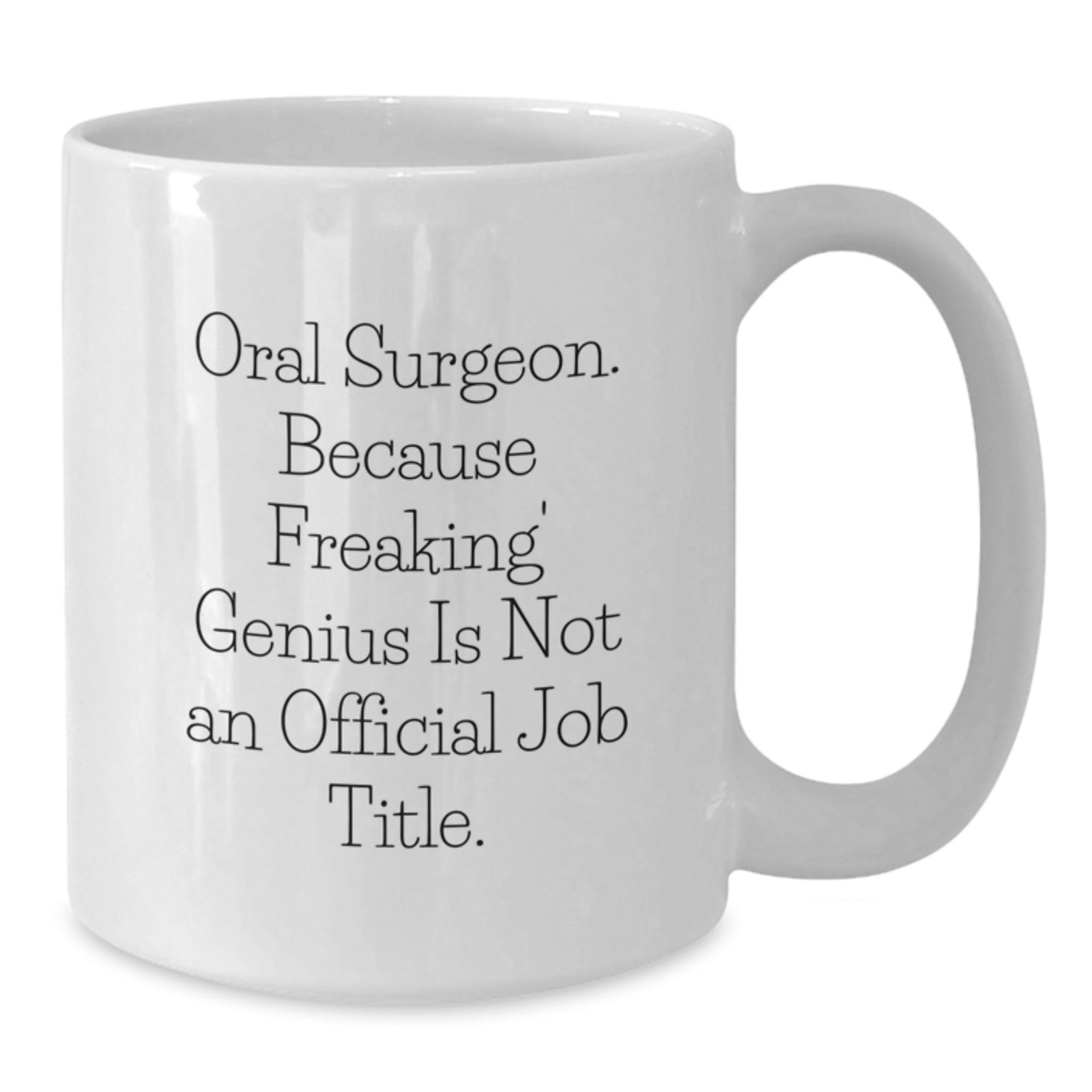 Funny Oral Surgeon White Coffee Mugs Gifts for Oral Surgeon Dad from Family - Unique Father's Day Unique Gift Ideas - Additional
