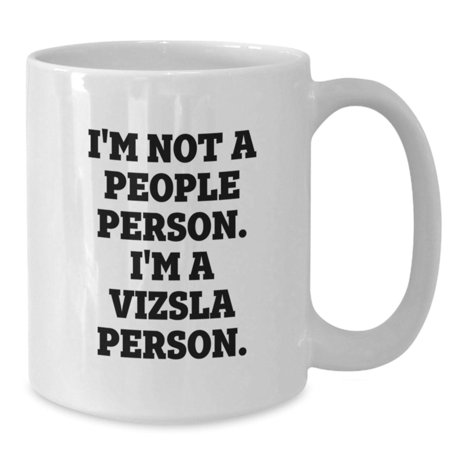 Vizsla Dog Funny Quote Gifts for Men from Family - White Coffee Mug - Additional