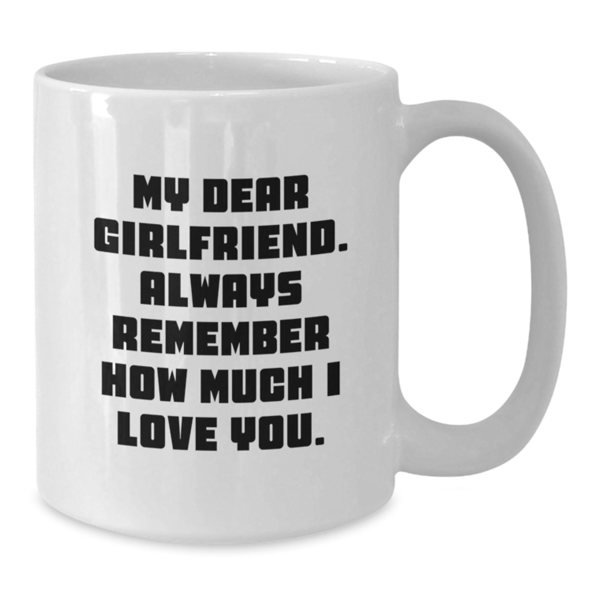 Funny Quote Gifts from Men for Sweetheart, White Coffee Mug with 11oz or 15oz Capacity, Ceramic Material and Microwave Safe, Unique Gifts for Mother's Day - Additional