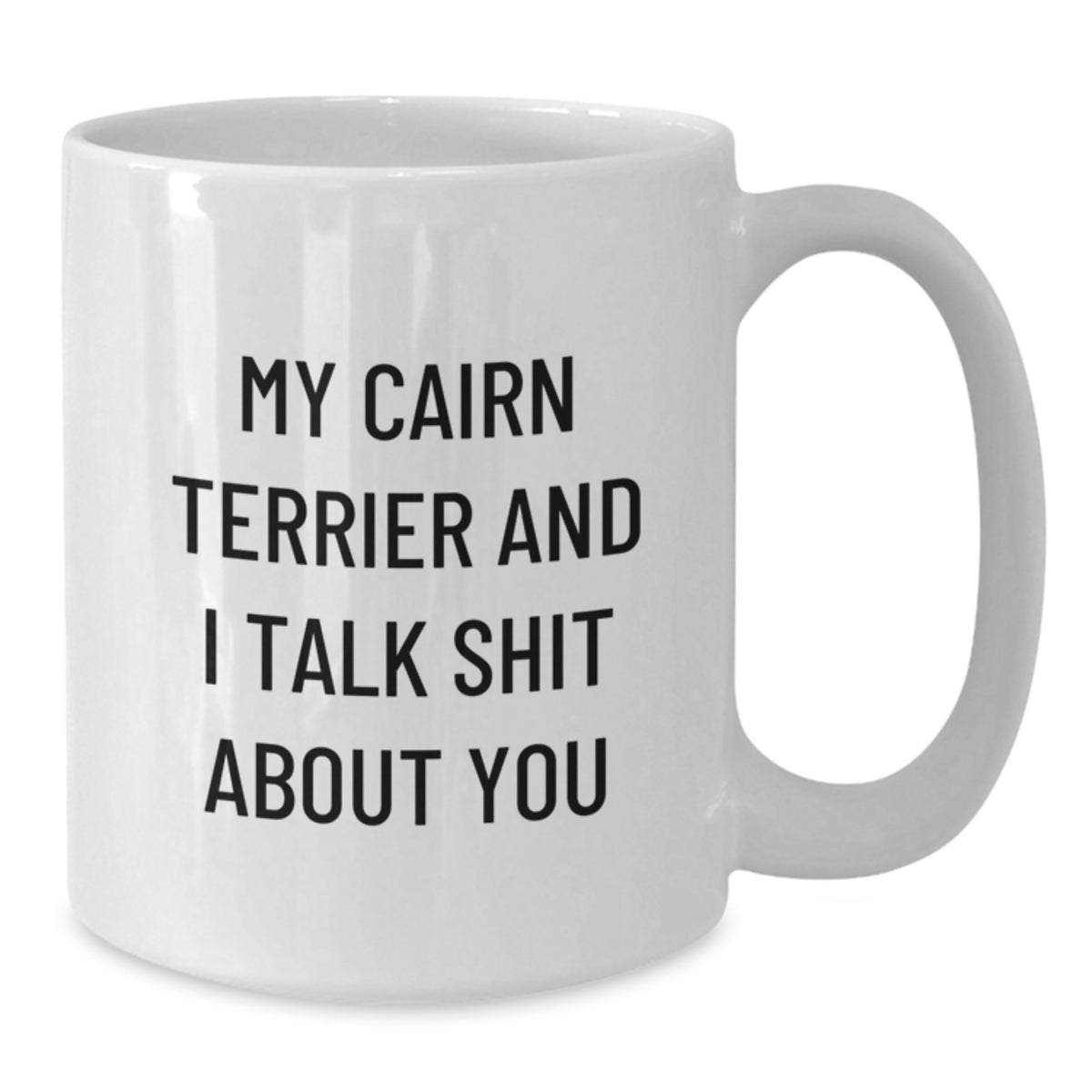Cairn Terrier Gift for Him Witty Saying Coffee Mug Keepsake - Additional