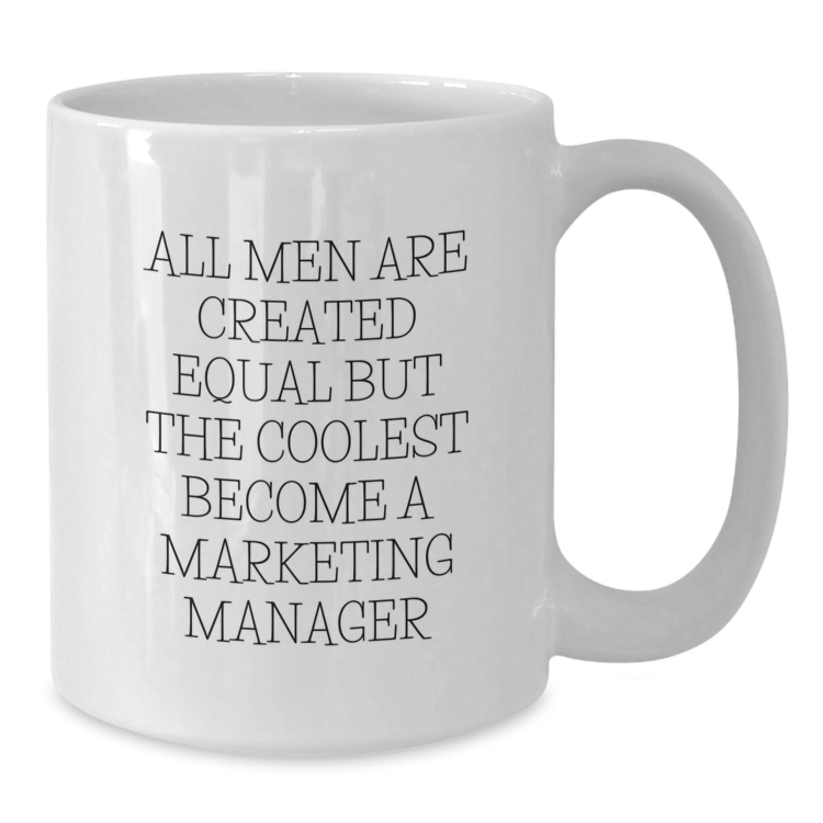 Funny Marketing Manager Gifts, White Coffee Mug for Birthday, 'All Men Are Created Equal But The Coolest Become A Marketing Manager' Quote, Gifts from Friends, Gifts for Marketing Manager - Additional