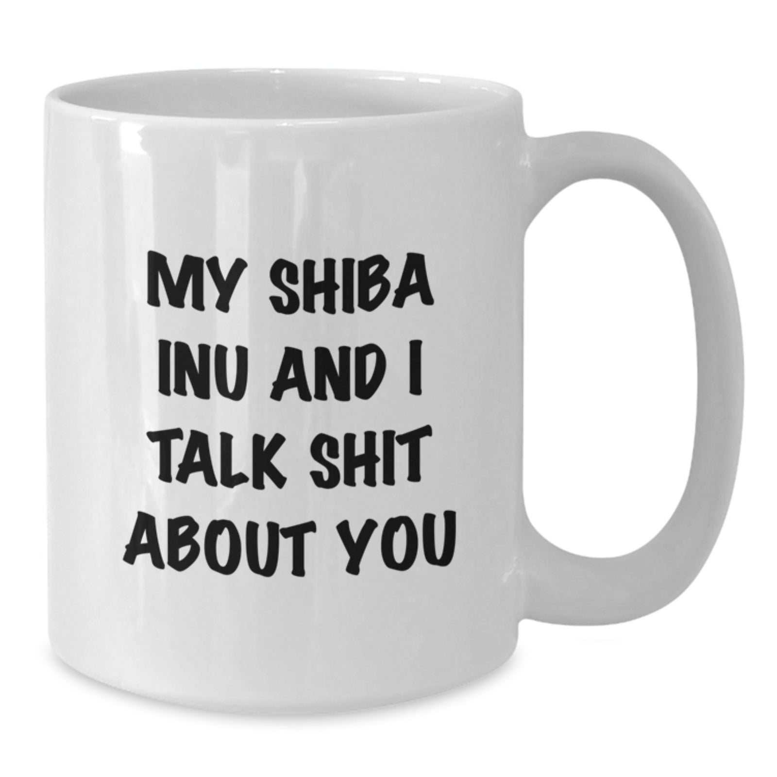 Shiba Inu Mug for Him – Christmas Gift – Keepsake I Talk Shit About You - Additional