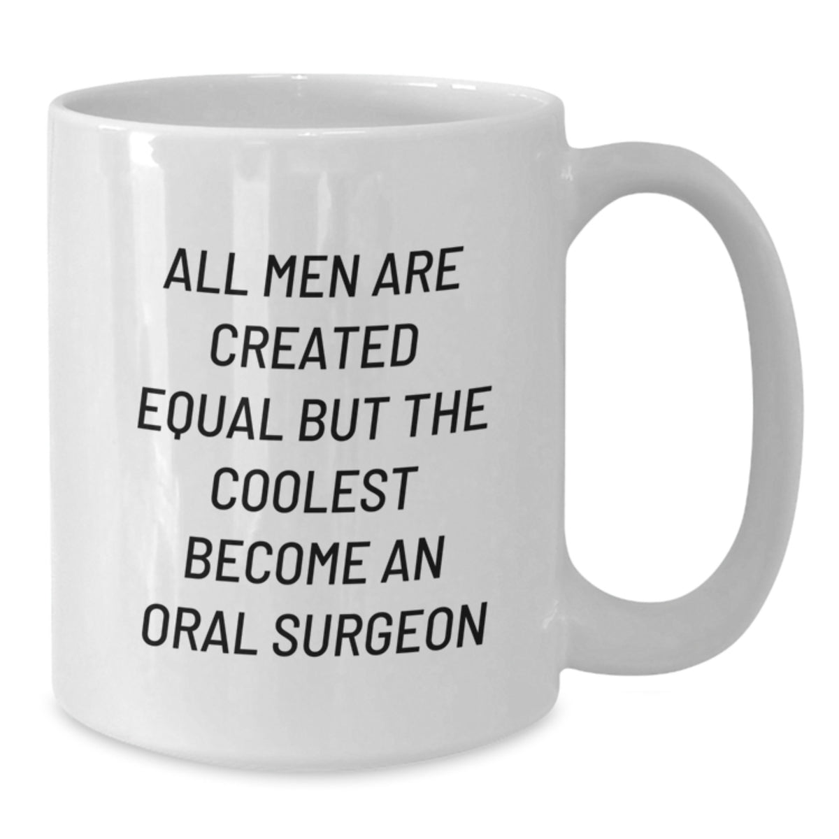 Funny Oral Surgeon Gifts for Him from Friends, White Coffee Mug with Inspirational Quote, Perfect Birthday Unique Gifts - Additional