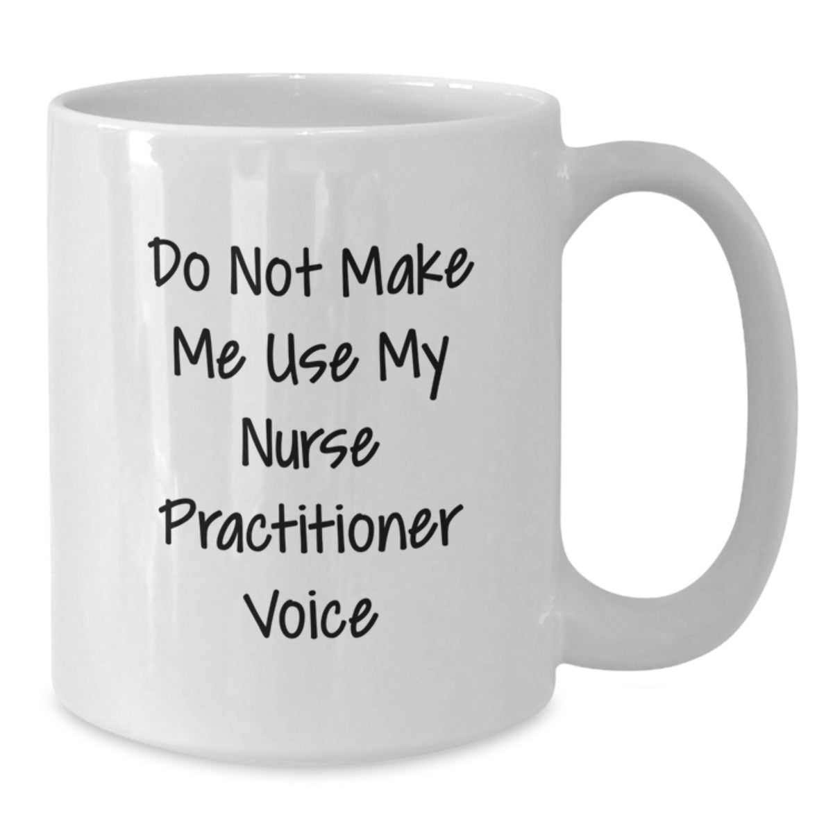 Nurse Practitioner Gift for Him - Do Not Use Voice Keepsake Mug - Additional