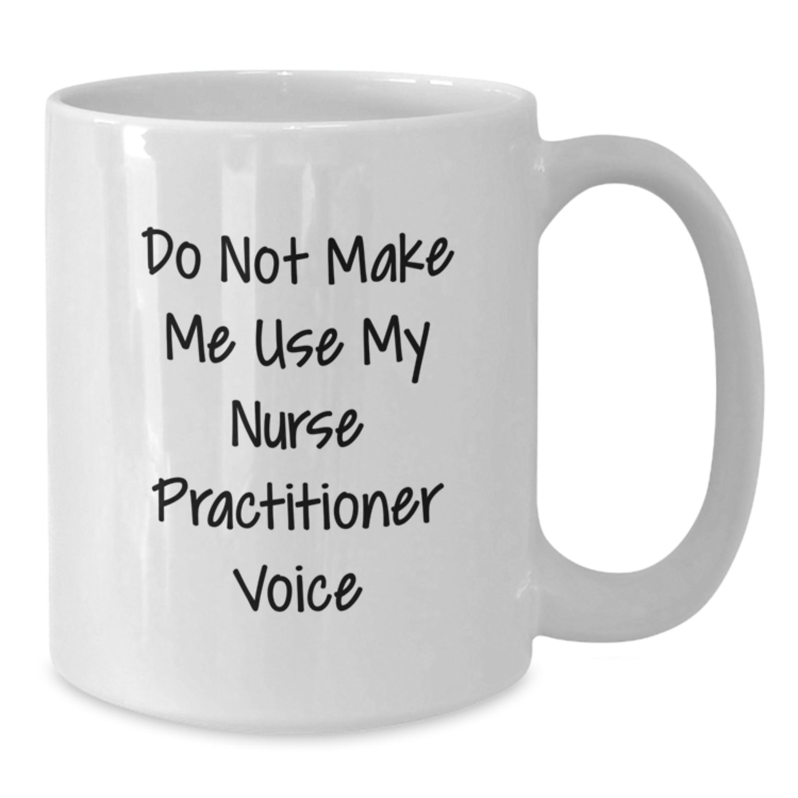 Nurse Practitioner Gift for Him - Do Not Use Voice Keepsake Mug - Additional