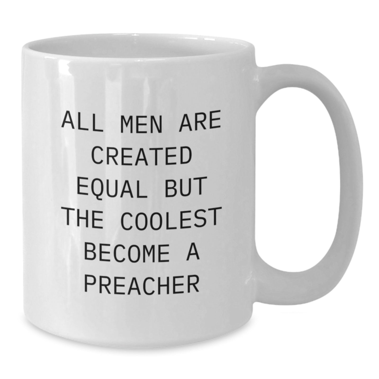 Funny Preacher Gifts, White Coffee Mug, All Men Are Created Equal But The Coolest Become A Preacher, Birthday Unique Gifts from Men to Preacher - Additional