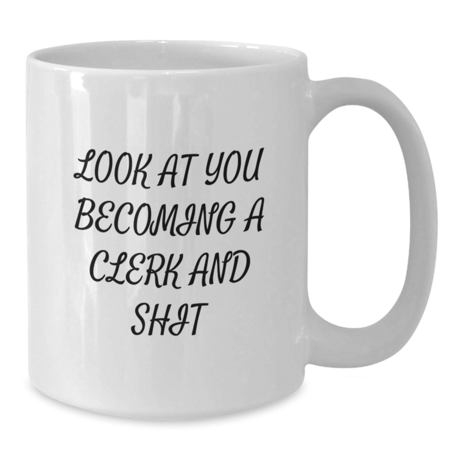 Clerk Coffee Mug Gift for Him - A Humorous Keepsake & Shit - Additional