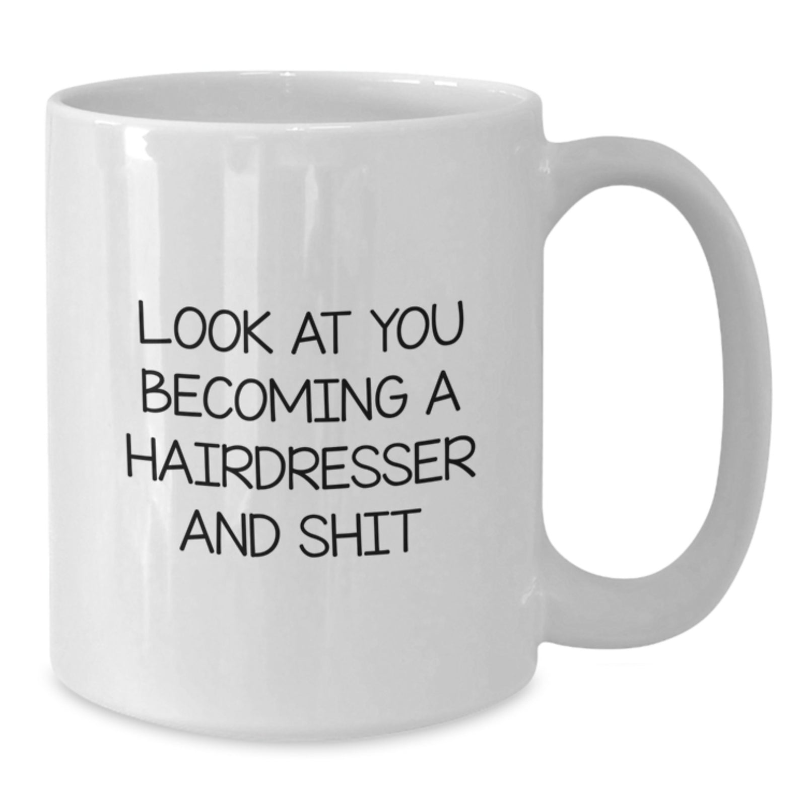 Birthday Gift for Hairdresser White Coffee Mug 15oz Look At You Becoming - Additional