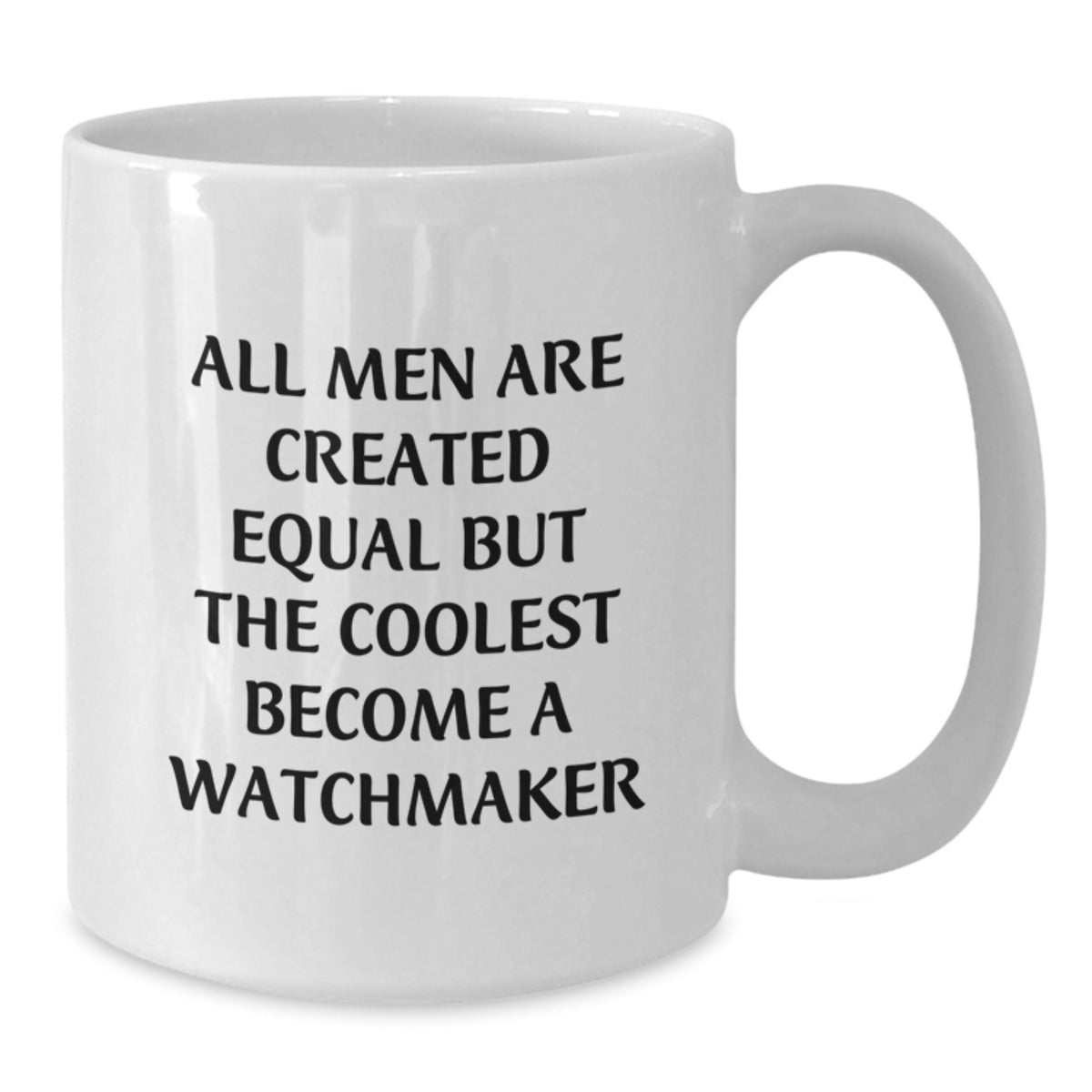Funny Watchmaker Gifts for Men, White Coffee Mugs with Inspirational Quote - Gifts from Friends to Watchmaker Enthusiasts, Christmas Unique Presents for Him - Additional
