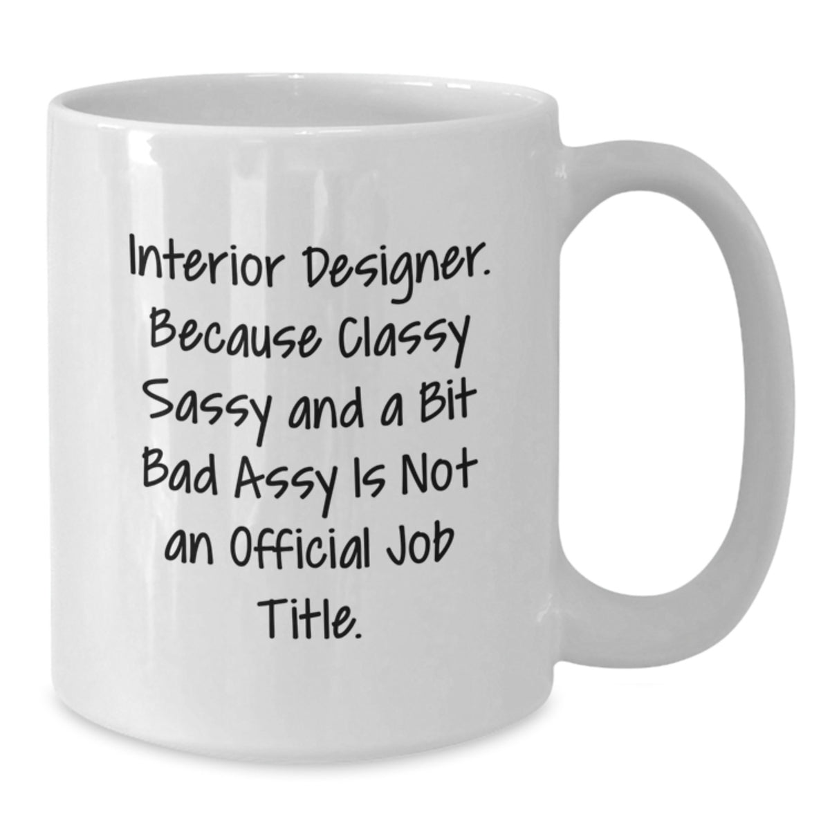 Funny Quote Interior Designer Gifts, Unique Valentine's Unique Gifts from Men, Women, Friends, Coworkers, Family - White Coffee Mug for Interior Designer, Women, Friends, Coworkers, Family - Additional