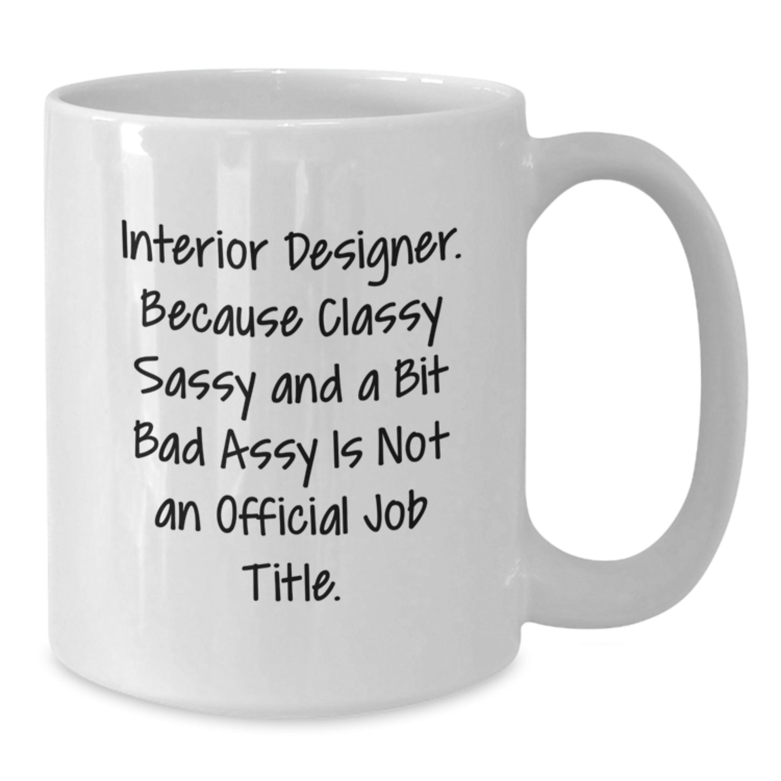 Funny Quote Interior Designer Gifts, Unique Valentine's Unique Gifts from Men, Women, Friends, Coworkers, Family - White Coffee Mug for Interior Designer, Women, Friends, Coworkers, Family - Additional