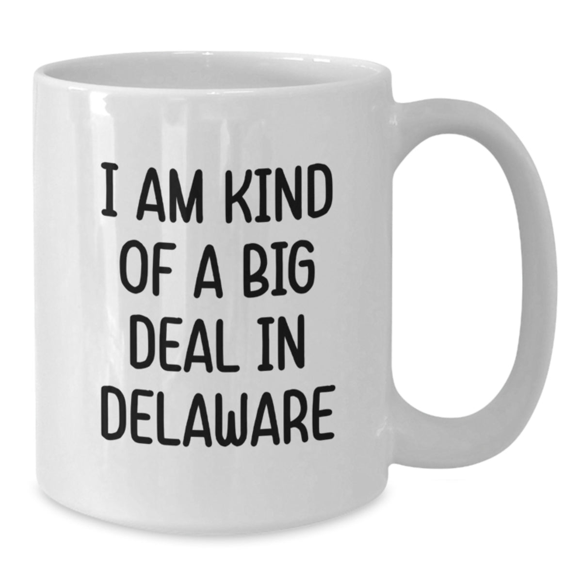 Funny Delaware White Coffee Mugs Gifts from Friends to Family Birthday Unique Gifts, Delaware Humor Mugs Gifts for Men Women, 'I Am Kind Of A Prime Selection In Delaware' Quote - Additional