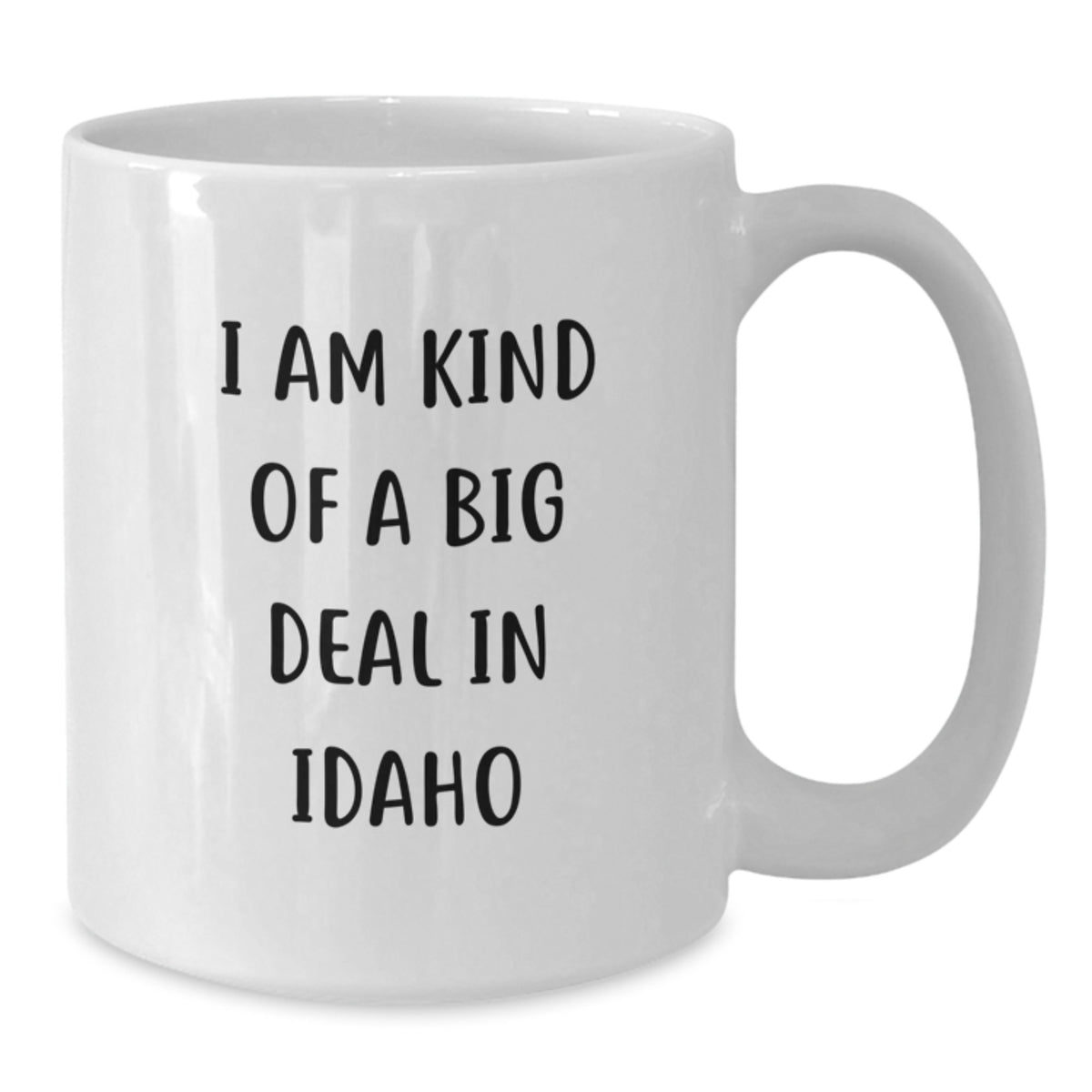 Funny Idaho Gifts for Men, I Am Kind Of A Prime Selection In Idaho White Coffee Mug, Christmas Unique Gifts from Friends - Additional