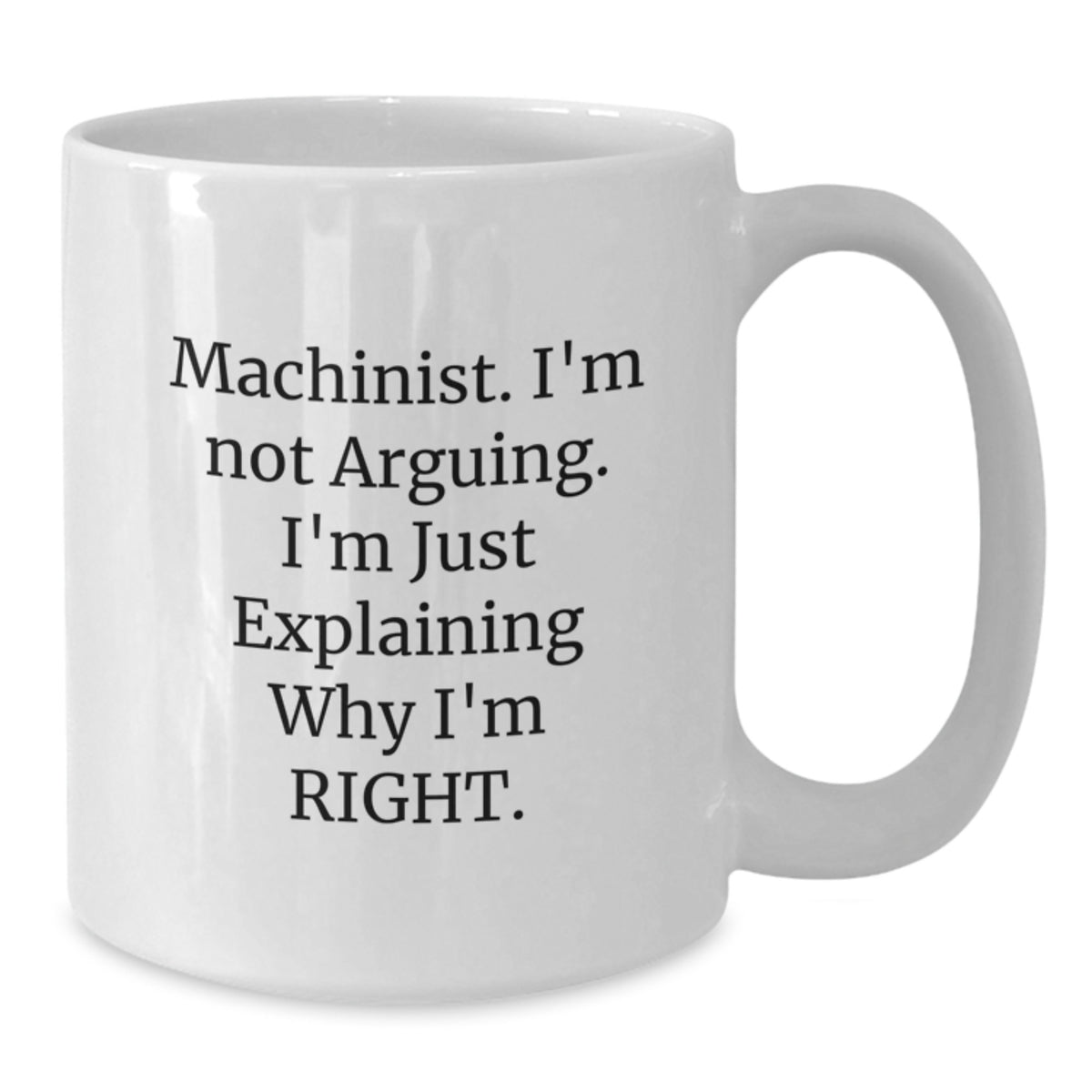 Funny Machinist Humor White Coffee Mugs, Gifts from Friends for Machinist Men, Graduation Unique Gifts for Machinist - Additional