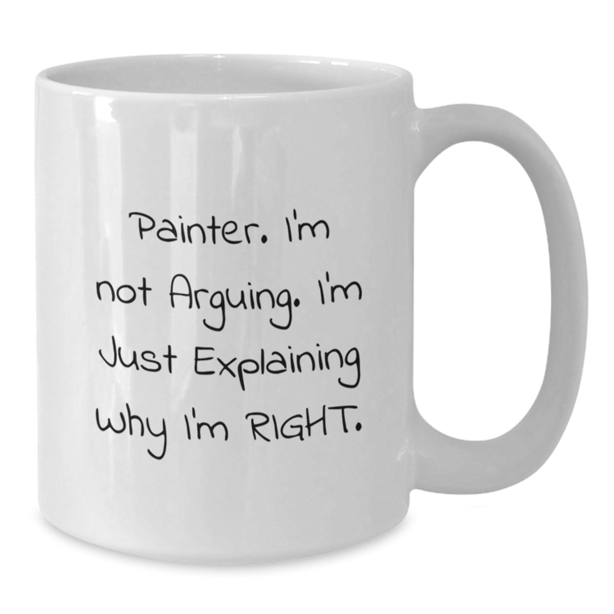 Funny Artist Quotes Painter White Coffee Mug for Valentine's Gifts from Men to Friends - Additional