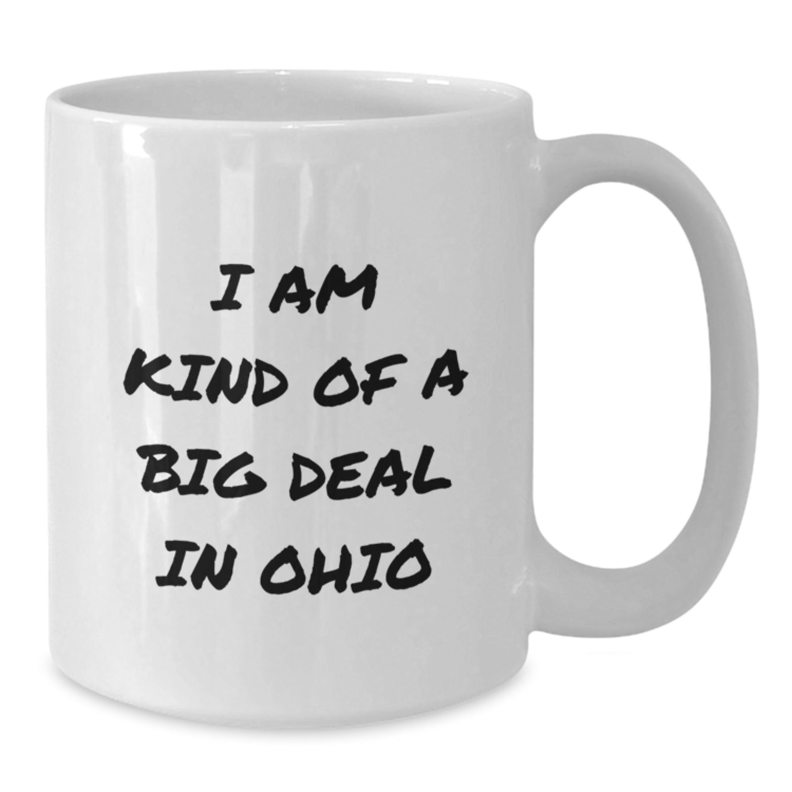 Funny Ohio Gifts for Friends from Ohio - I Am Kind Of A Prime Selection Ohio White Coffee Mug, White Ceramic Mugs for Men, Women, Christmas Unique Gifts - Additional