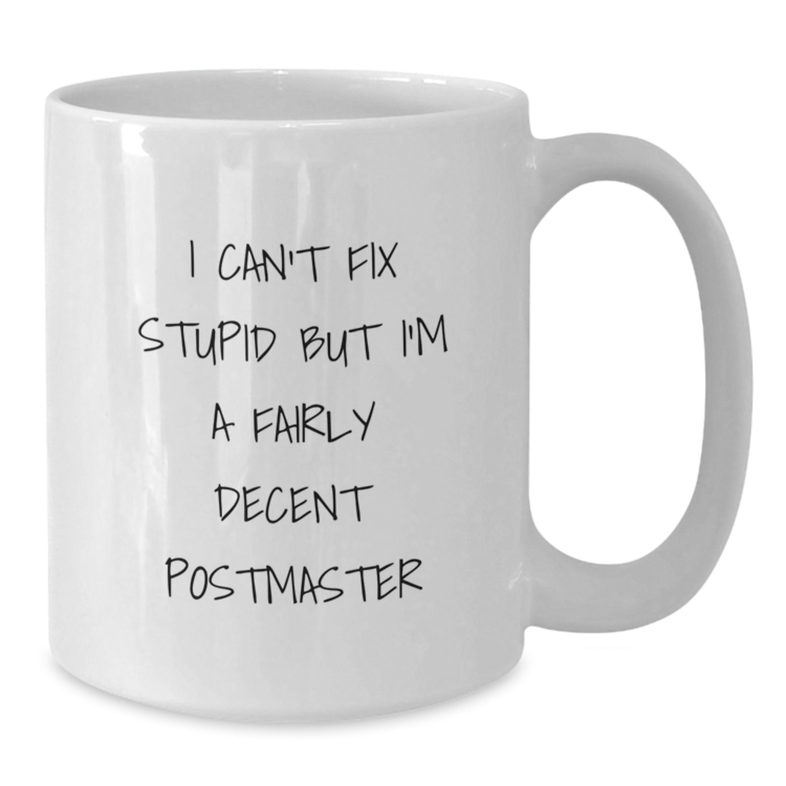 Funny Postmaster Gifts for Men, Women, and Friends - 'I Can't Fix Stupid' White Coffee Mugs - Valentine's Unique Gifts - Additional