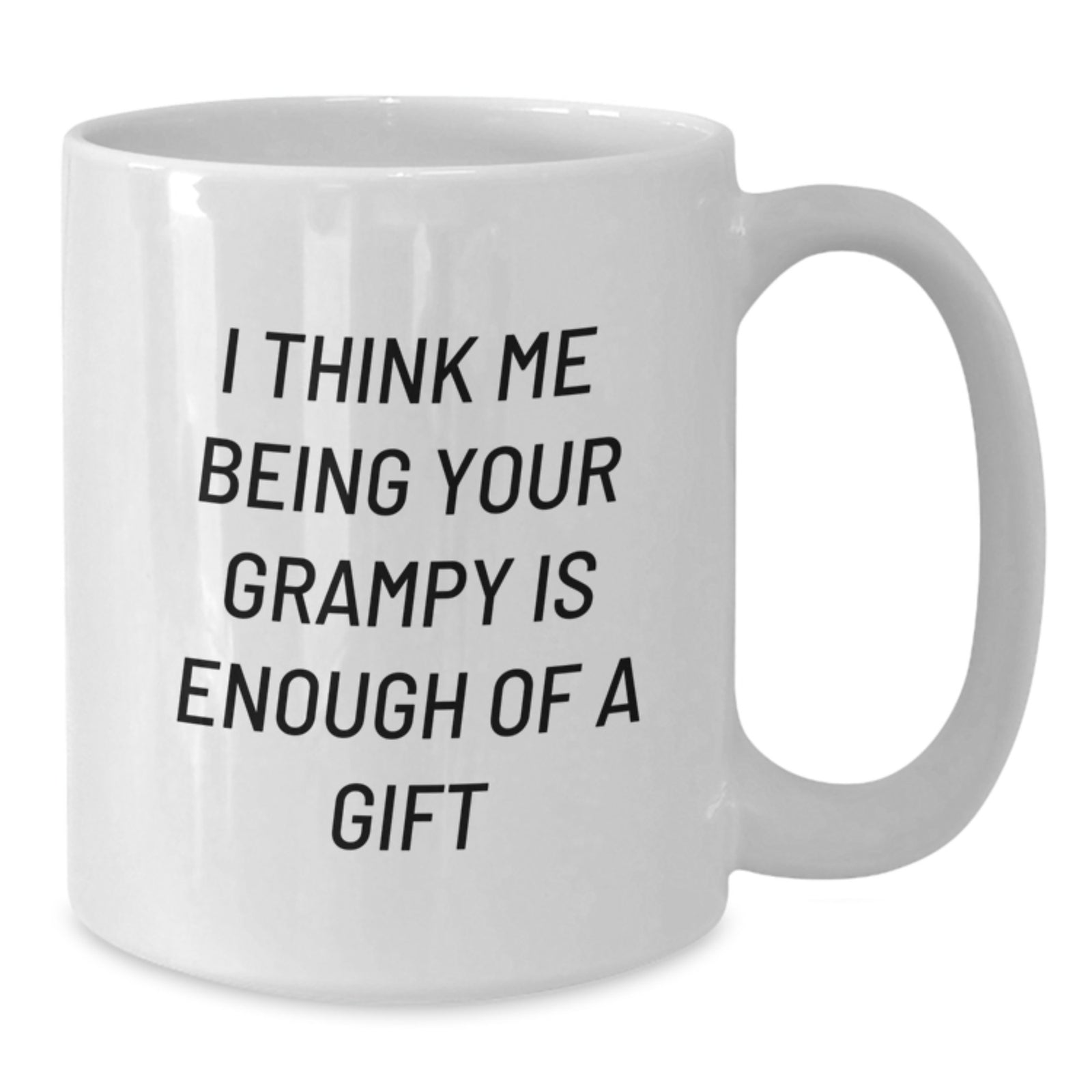 Funny Grampy Quotes Gifts from Men to Gifts for Grampy White Coffee Mug Christmas - Additional