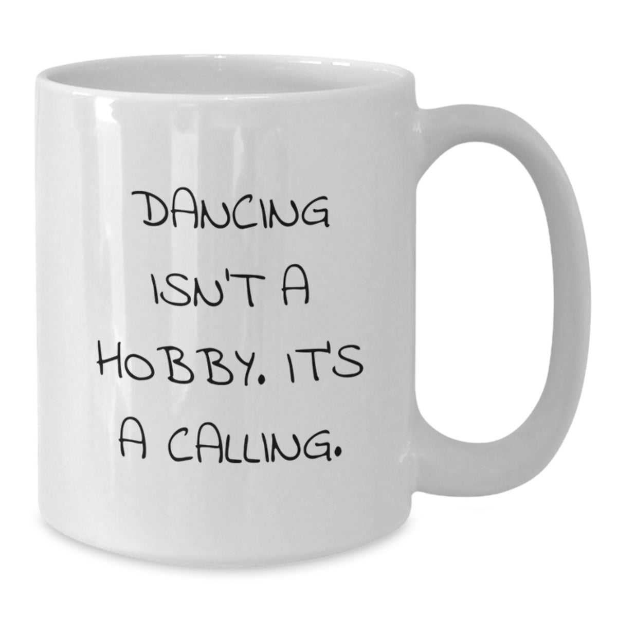 Dancing Lover Gifts from Friends - Funny Quote - White Coffee Mug for Valentine's - Additional
