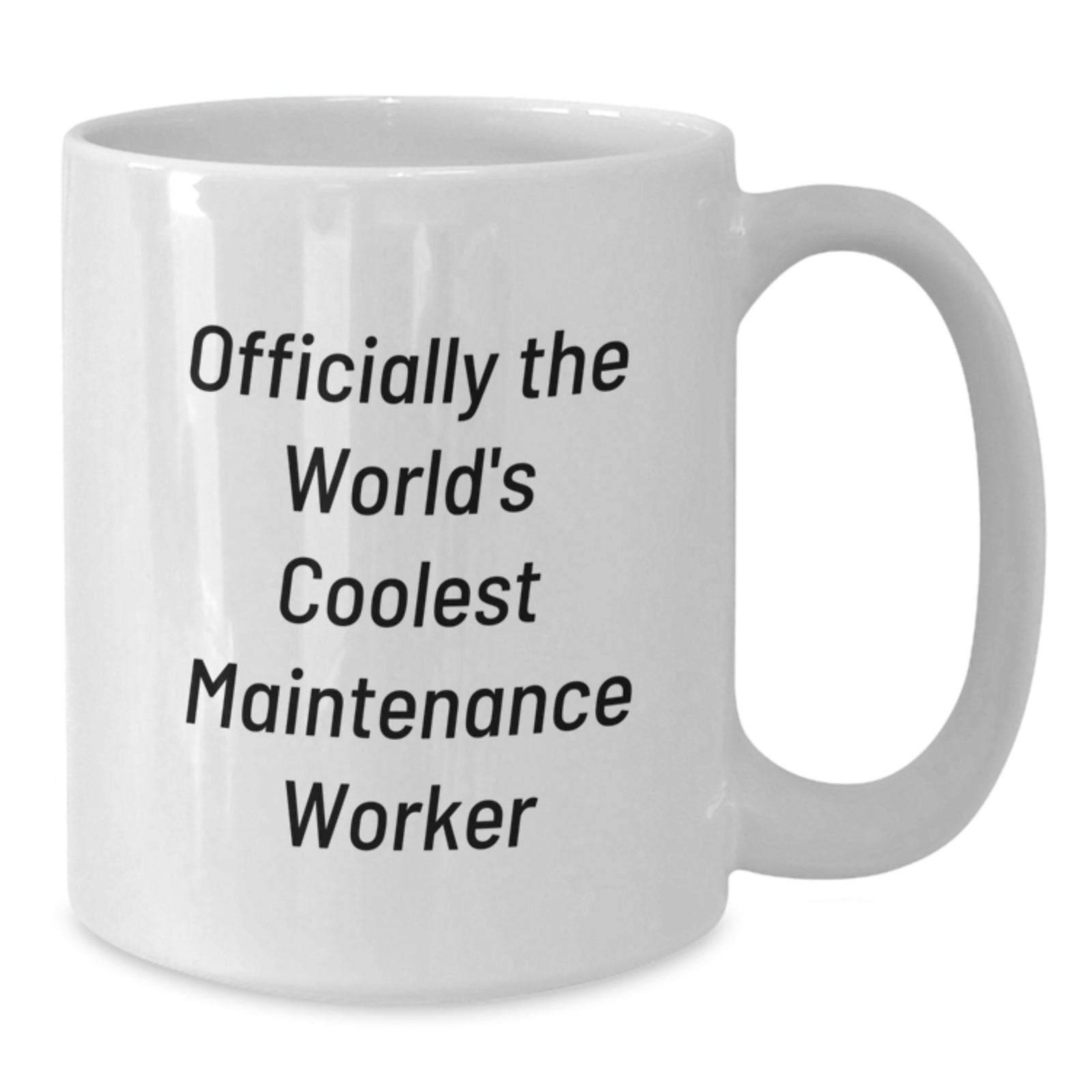 Funny Quote Maintenance Worker Gifts for Him Unique White Coffee Mug Valentine's - Additional