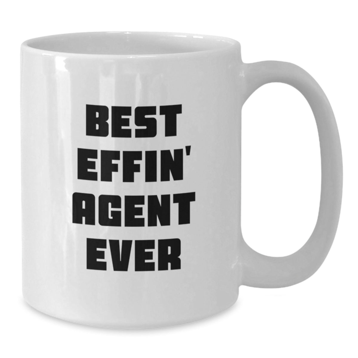 Funny Agent Gifts, White Coffee Mug, Best Effin' Agent Ever Quote, Graduation Unique Gifts from Friends - Additional