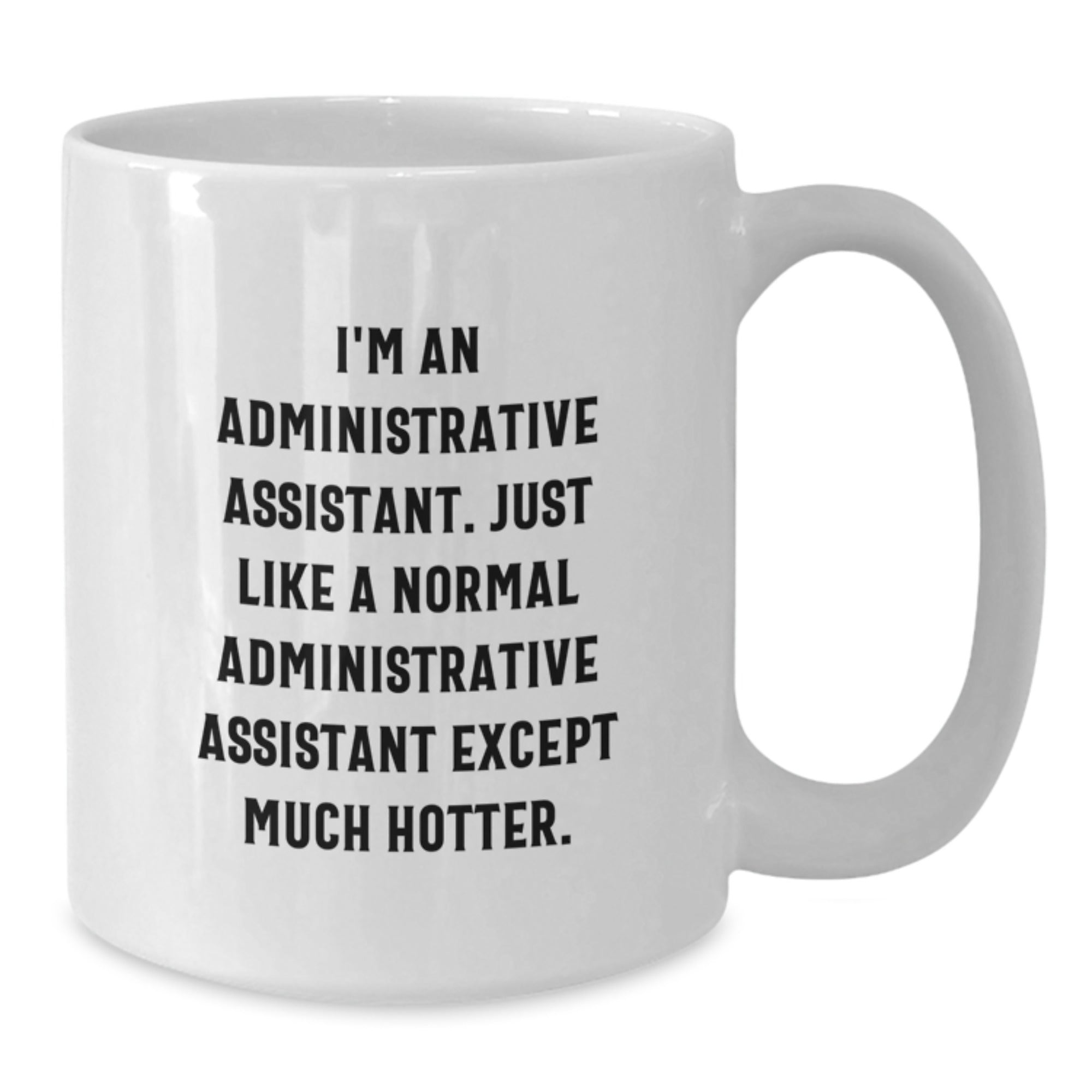 Funny Administrative Assistant White Coffee Mugs Gifts for Men or Women Coworkers Friends Family Christmas Unique Unique Gifts from Friends Family - Additional