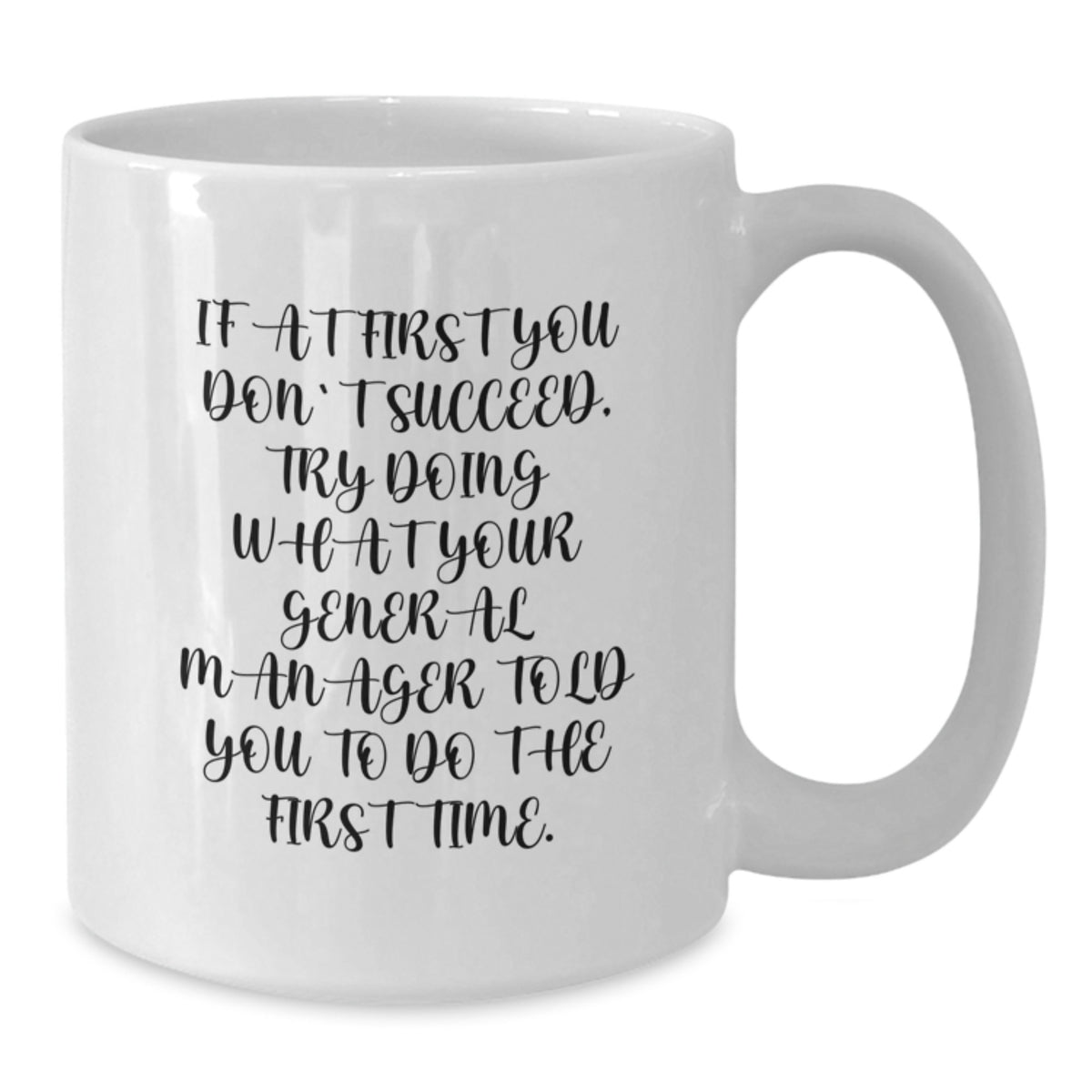 Funny General Manager White Coffee Mug Gifts from Friends, Coworkers, Family on Valentine's Unique - Additional