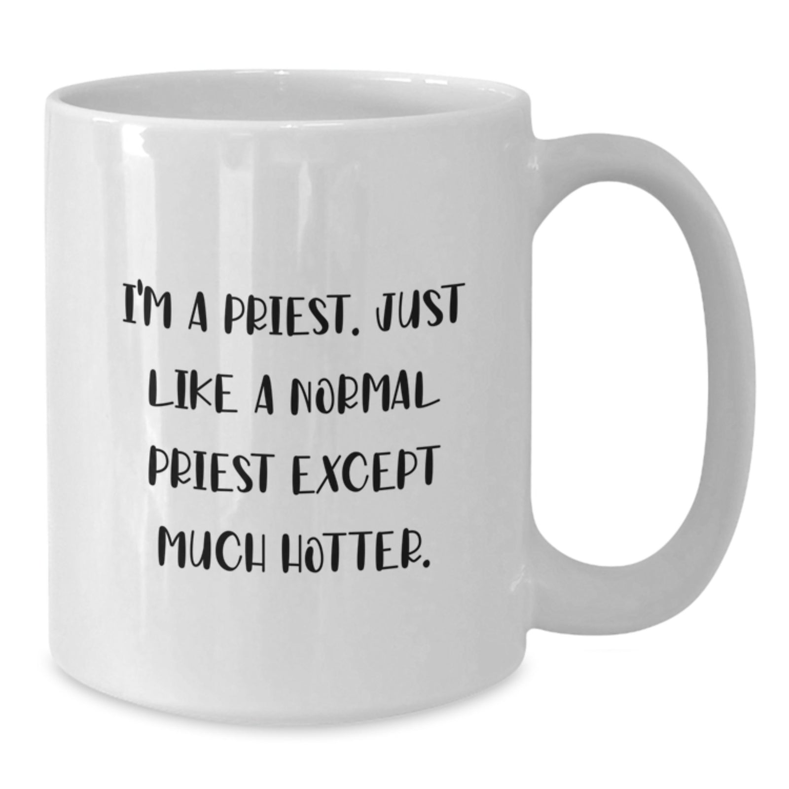 Funny Priest Gifts for Men - I'm A Priest Mug, White Coffee Mug for Graduation Unique Gifts from Friends - Additional